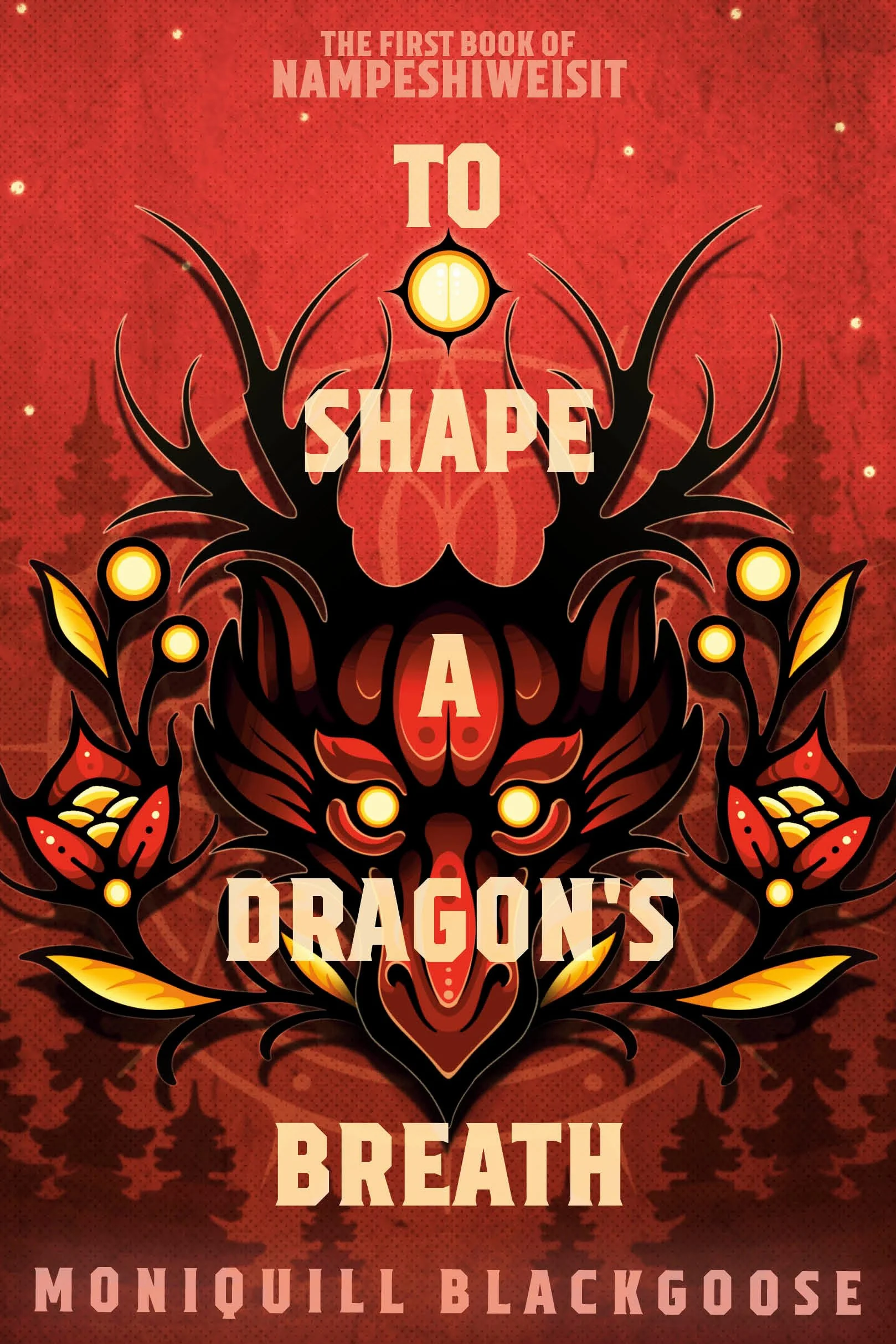 To Shape a Dragon's Breath: The First Book of Nampeshiweisit: 1