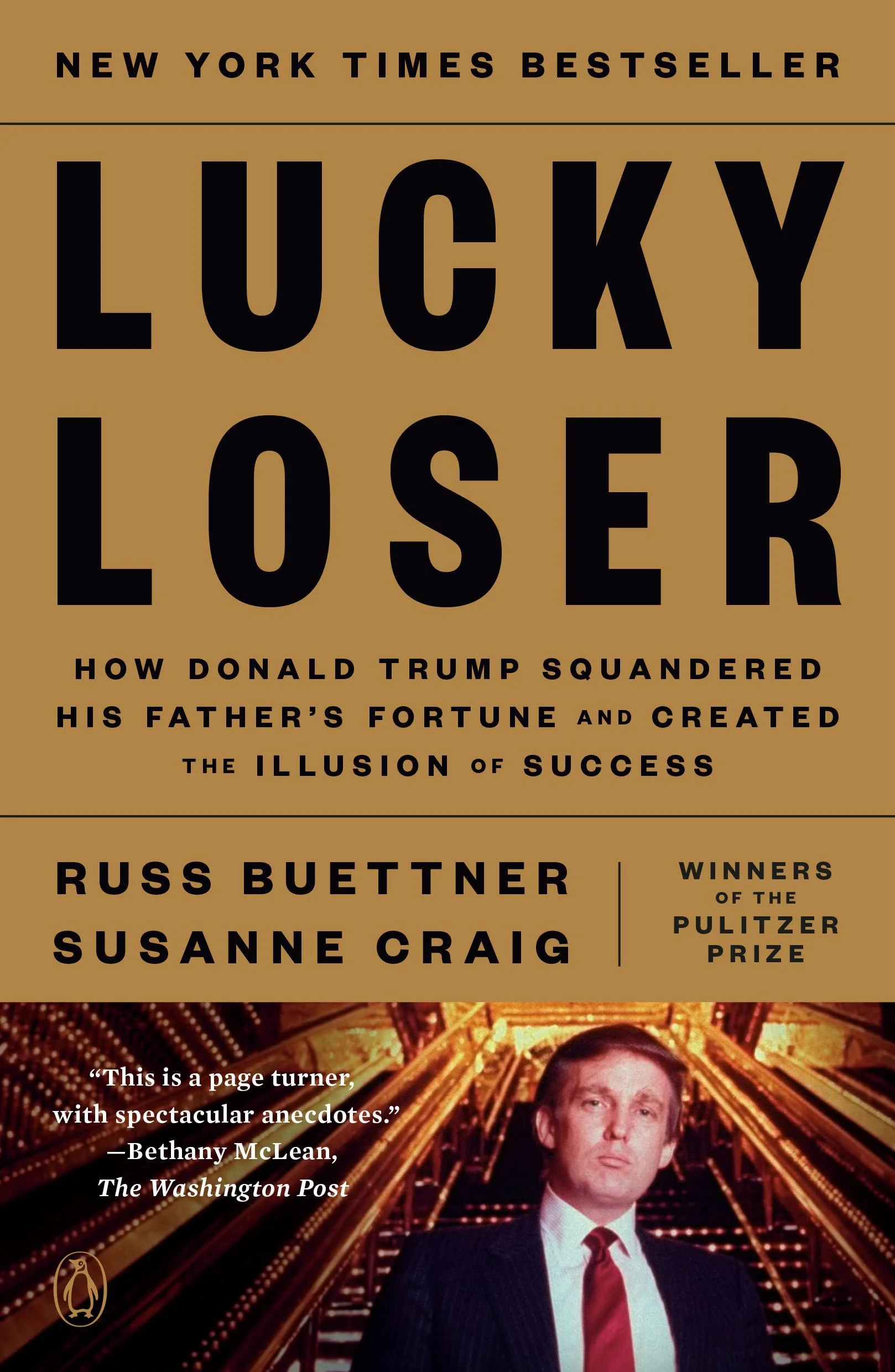Lucky Loser: How Donald Trump Squandered His Father's Fortune and Created the Illusion of Success