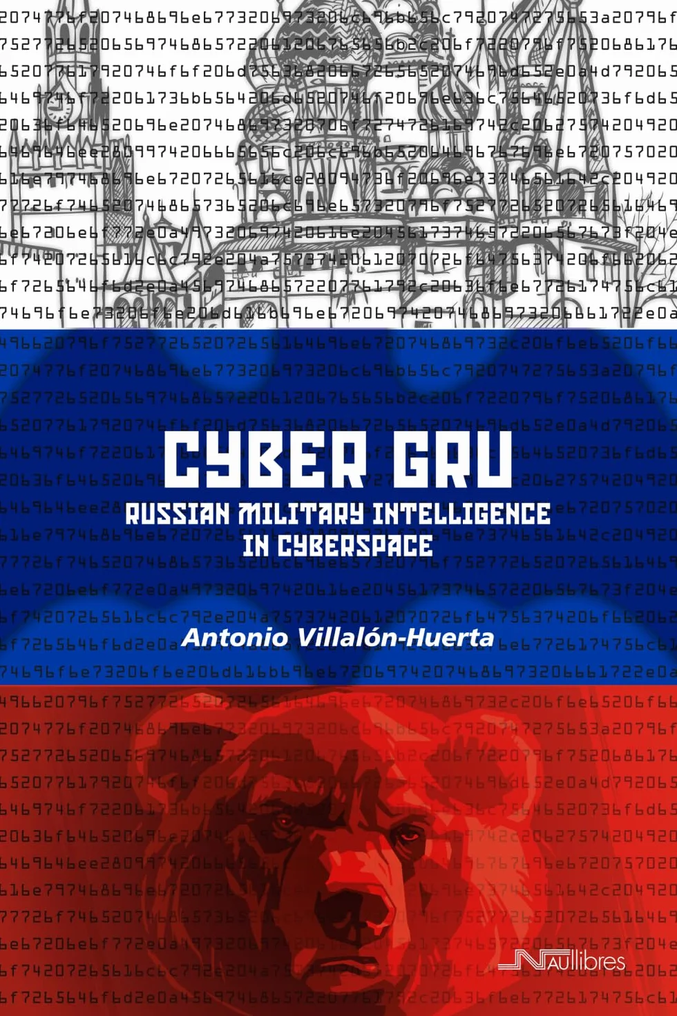 CYBER GRU: Russian military intelligence in cyberspace