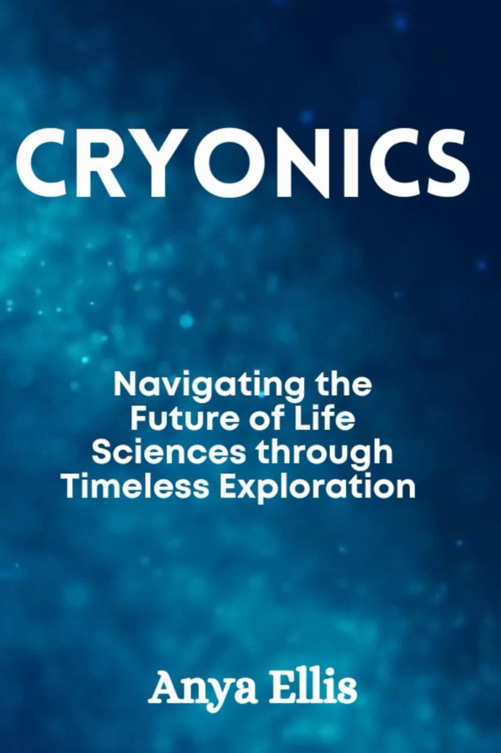 Cryonics: Navigating the Future of Life Sciences through Timeless Exploration