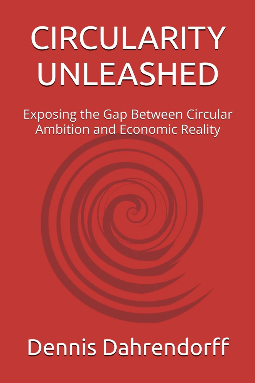 CIRCULARITY UNLEASHED: Exposing the Gap Between Circular Ambition and Economic Reality