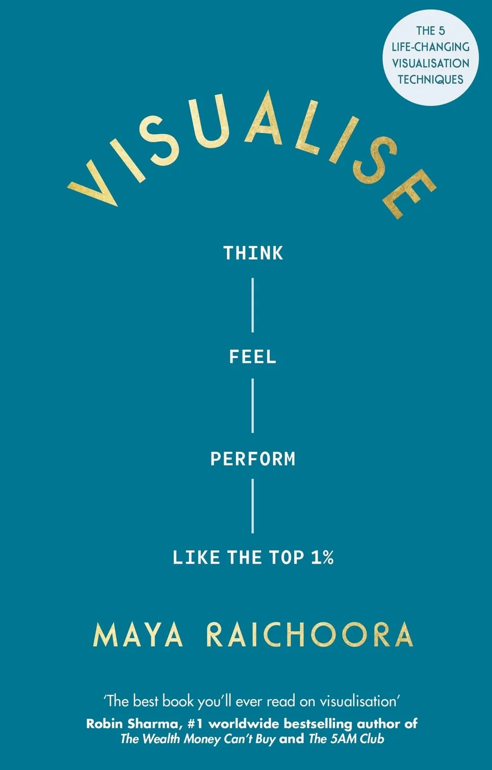 Visualise: Think, Feel, Perform Like the Top 1%