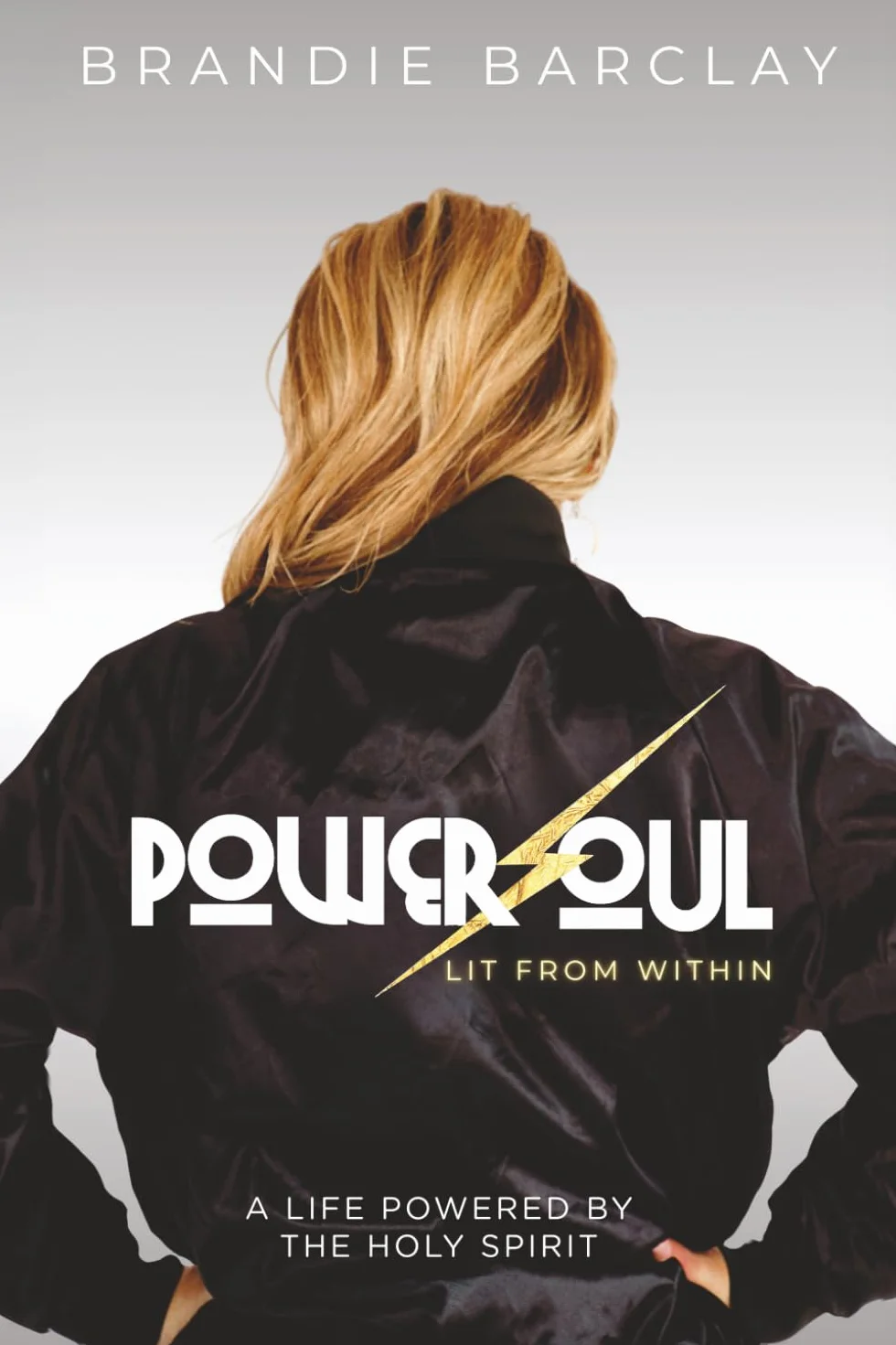PowerSoul, Lit From Within: A Life Powered by the Holy Spirit