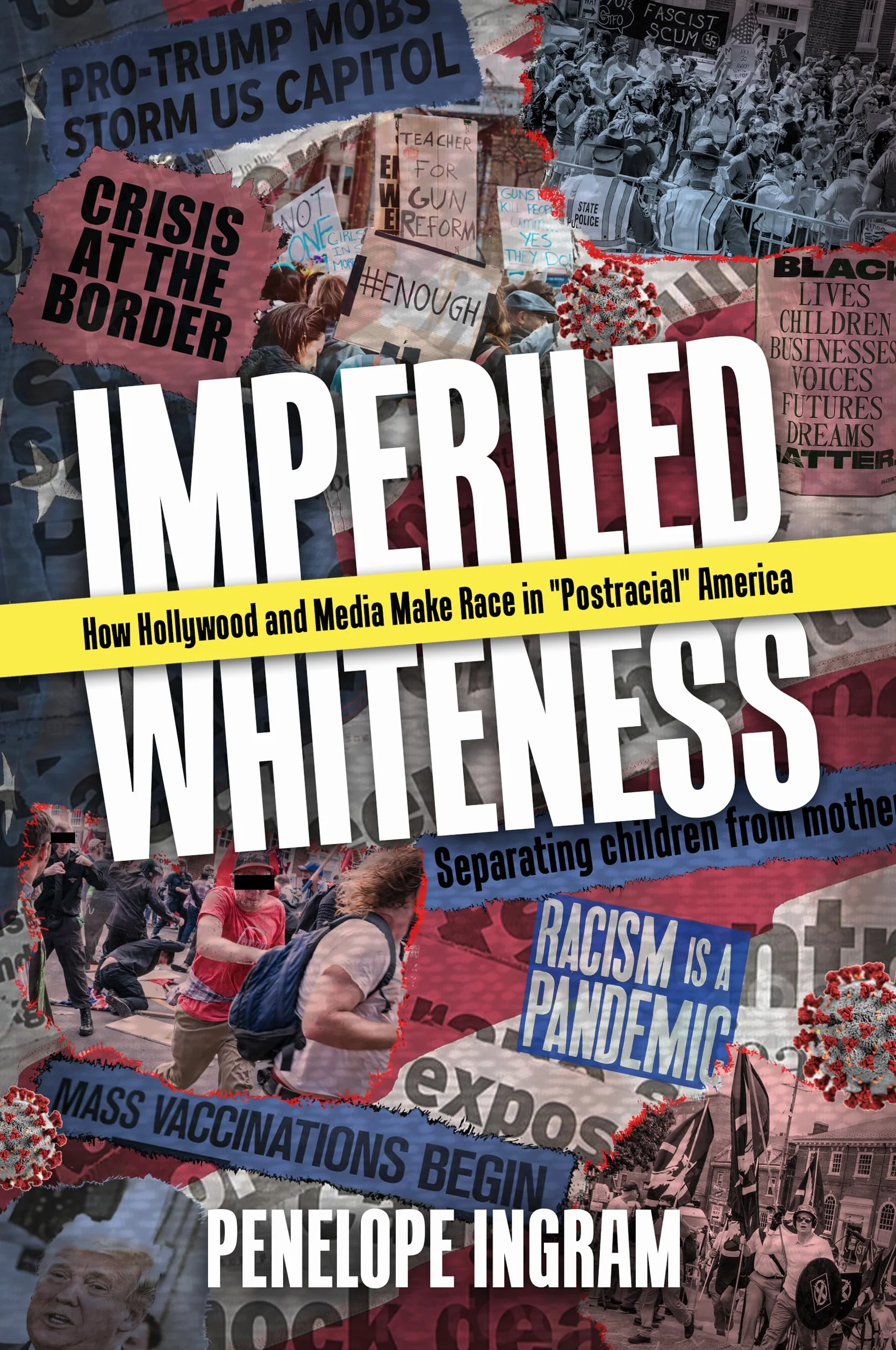 Imperiled Whiteness: How Hollywood and Media Make Race in Postracial America