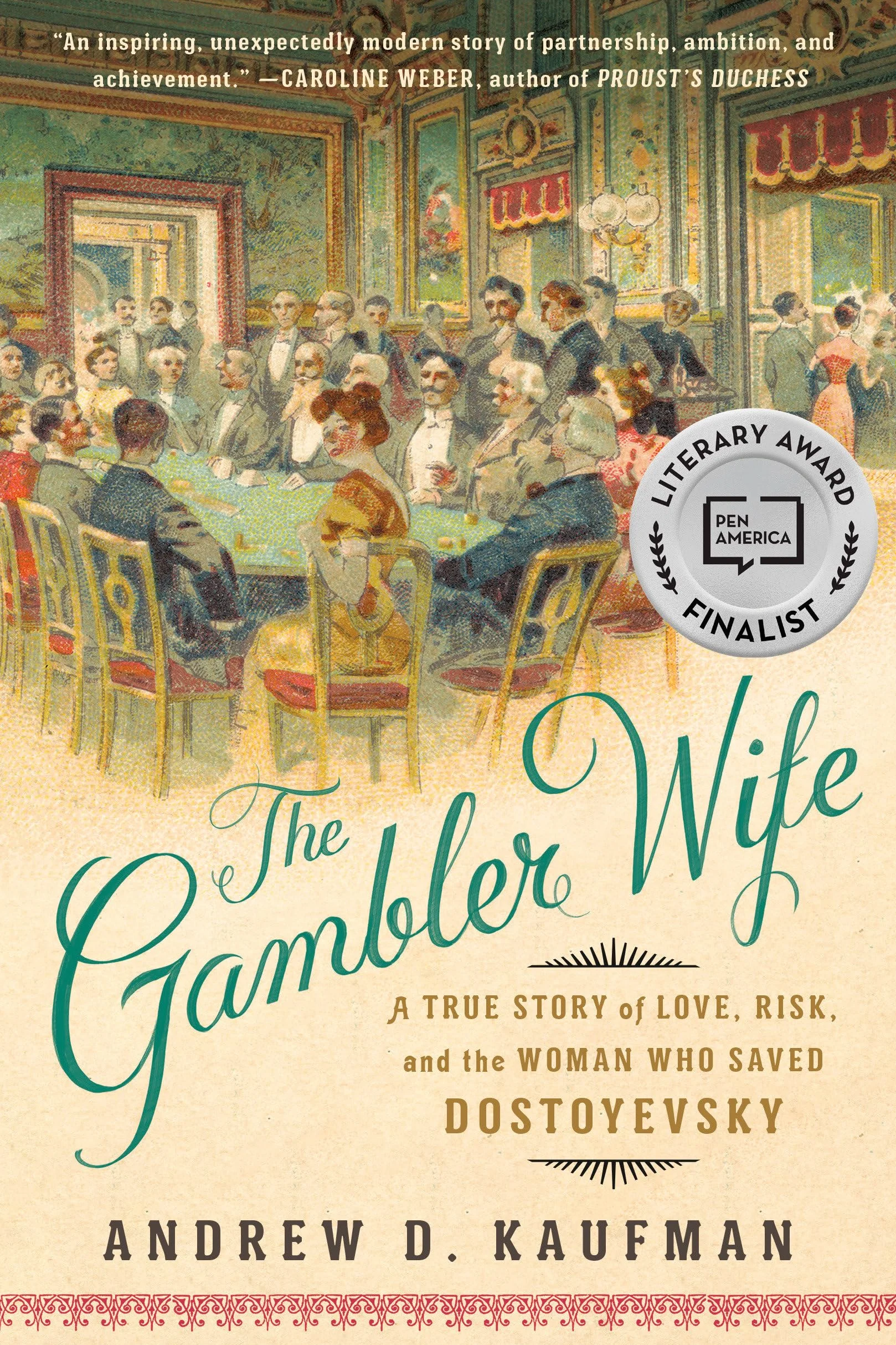 The Gambler Wife: A True Story of Love, Risk, and the Woman Who Saved Dostoyevsky