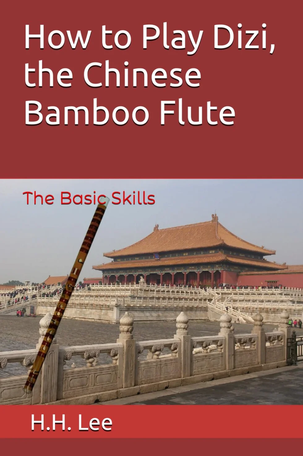 How to Play Dizi, the Chinese Bamboo Flute: The Basic Skills