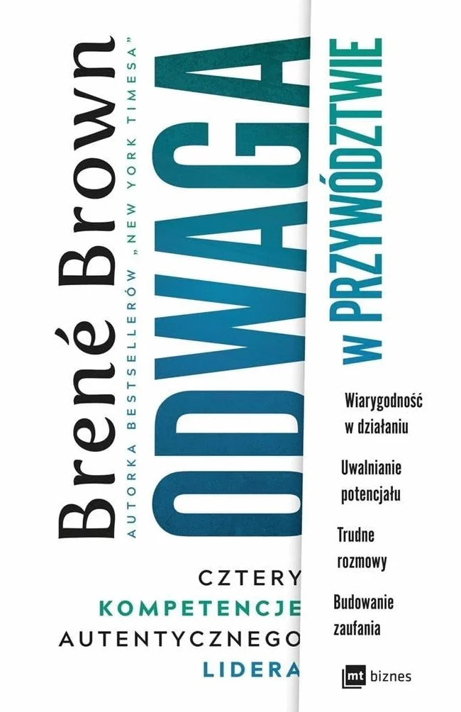 ODWAGA W PRZYWÓDZTWIE: Cztery kompetencje autentycznego lidera