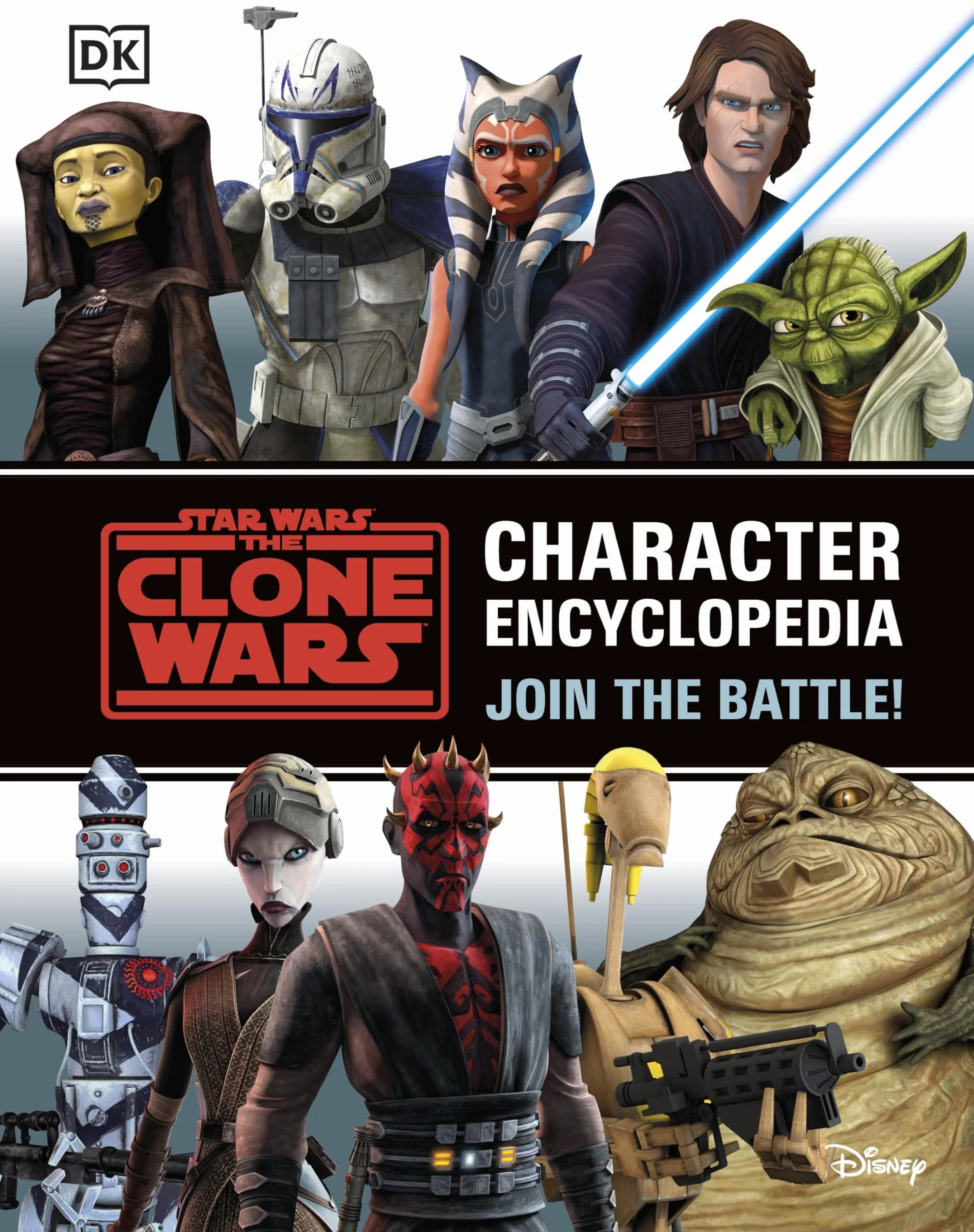 Star Wars The Clone Wars Character Encyclopedia: Join the battle!
