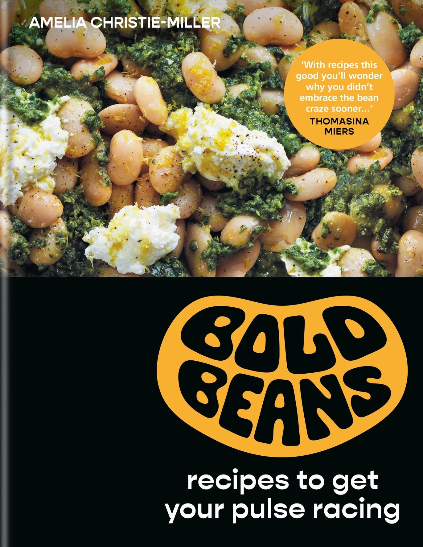 Bold Beans: Recipes to Get Your Pulse Racing