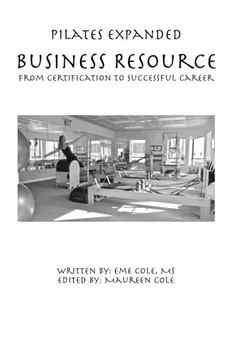 Pilates Expanded Business Resource: from certification to successful career