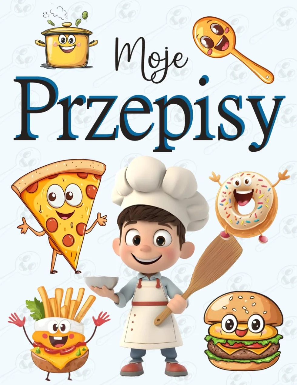 Moje Przepisy. Stwórz swoją pierwszą książkę kucharską. Dla Chłopców.: Pusty zeszyt kulinarny do wpisywania własnych przepisów dla miłośników gotowania. Notes na przepisy dla dzieci.