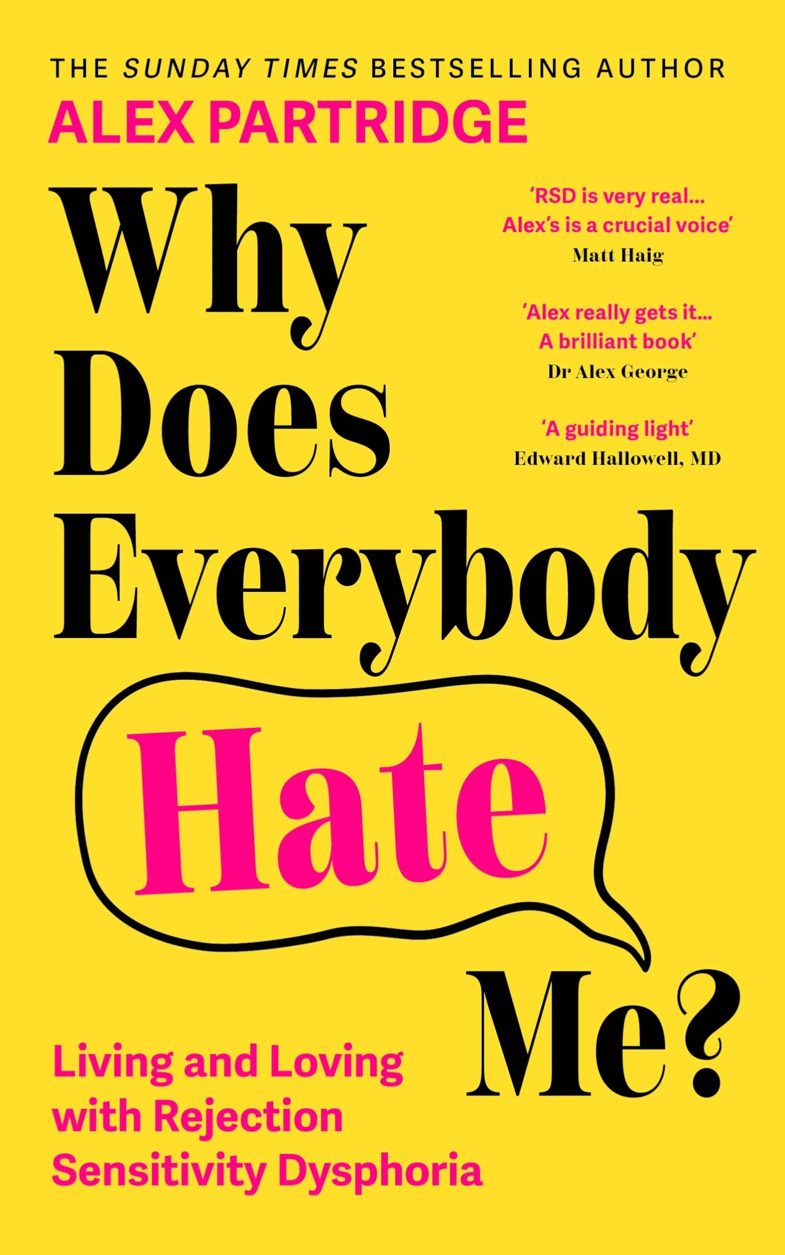 Why Does Everybody Hate Me?: Living and Loving with Rejection Sensitivity Dysphoria
