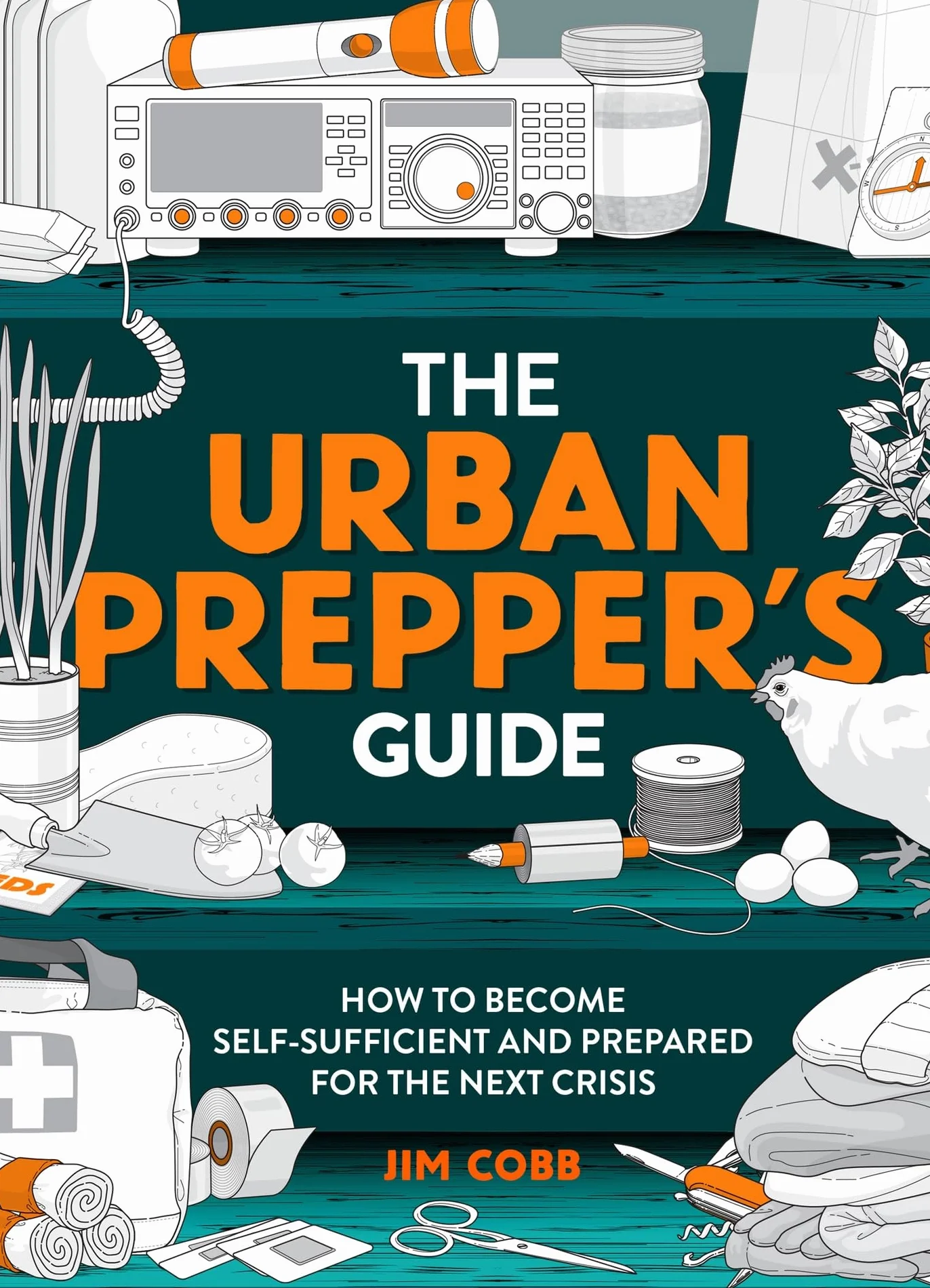 The Urban Prepper's Guide: How to Become Self-Sufficient and Prepared for the Next Crisis
