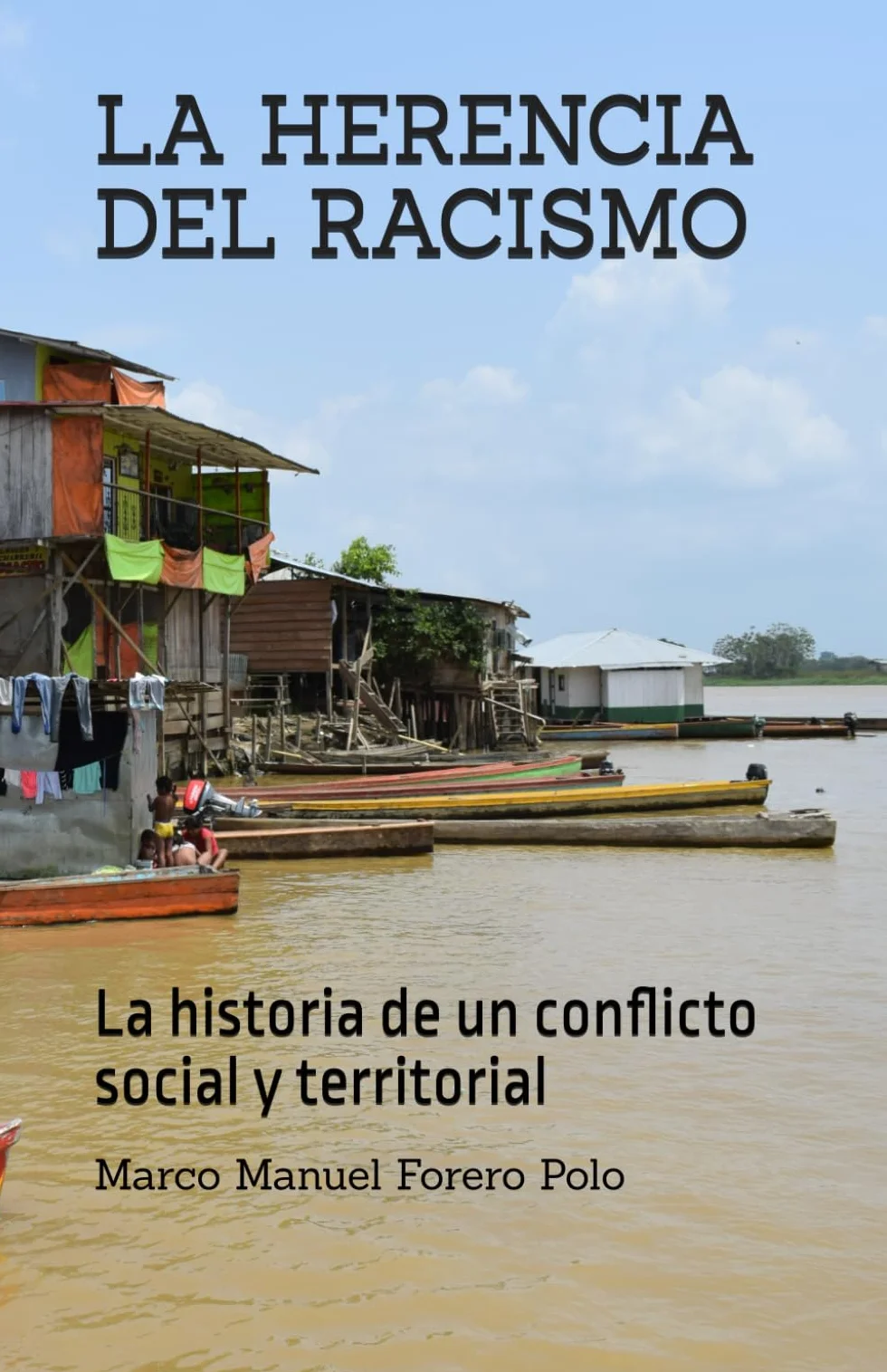 LA HERENCIA DEL RACISMO: La historia de un conflicto social y territorial