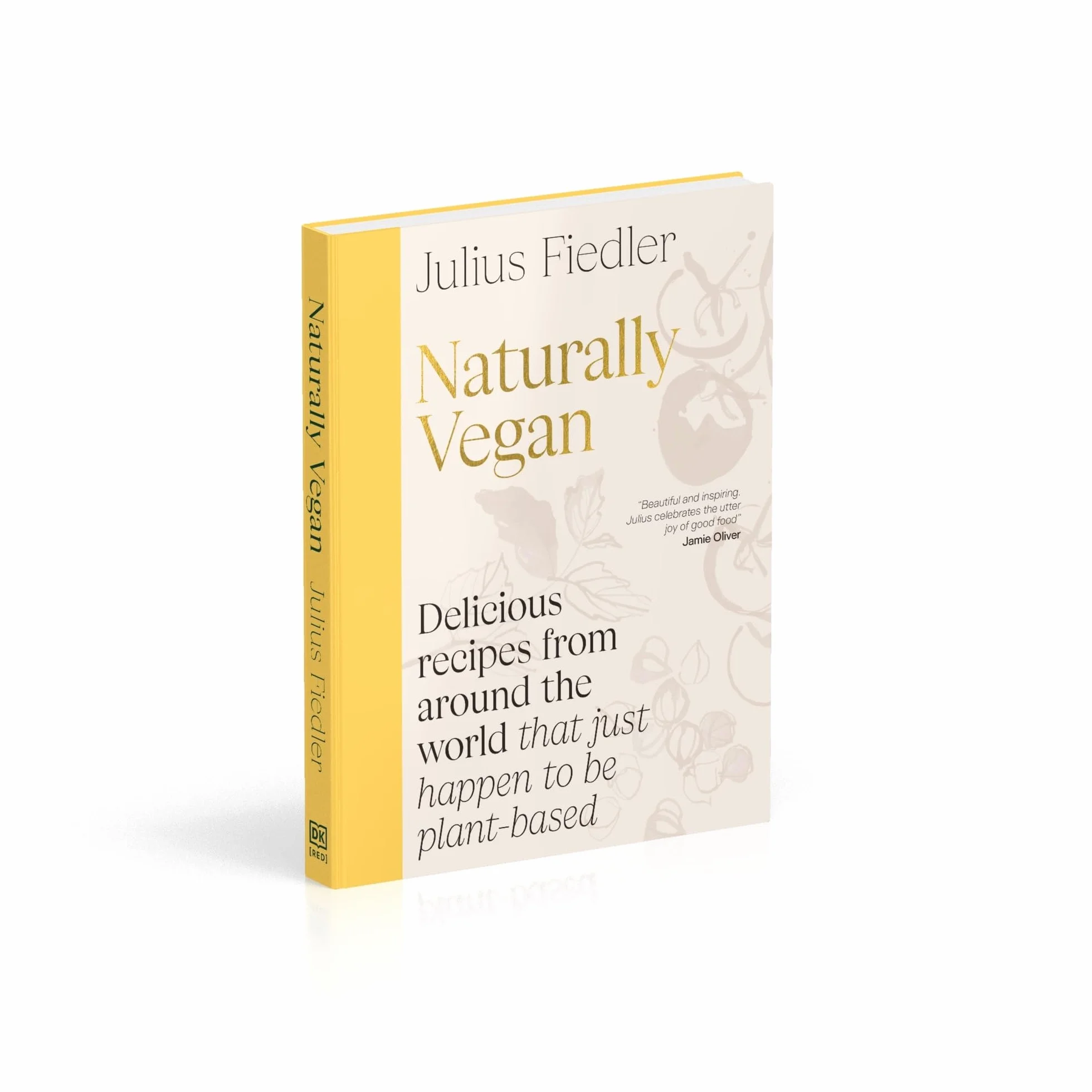 Naturally Vegan: Delicious Recipes from Around the World That Just Happen to Be Plant-based