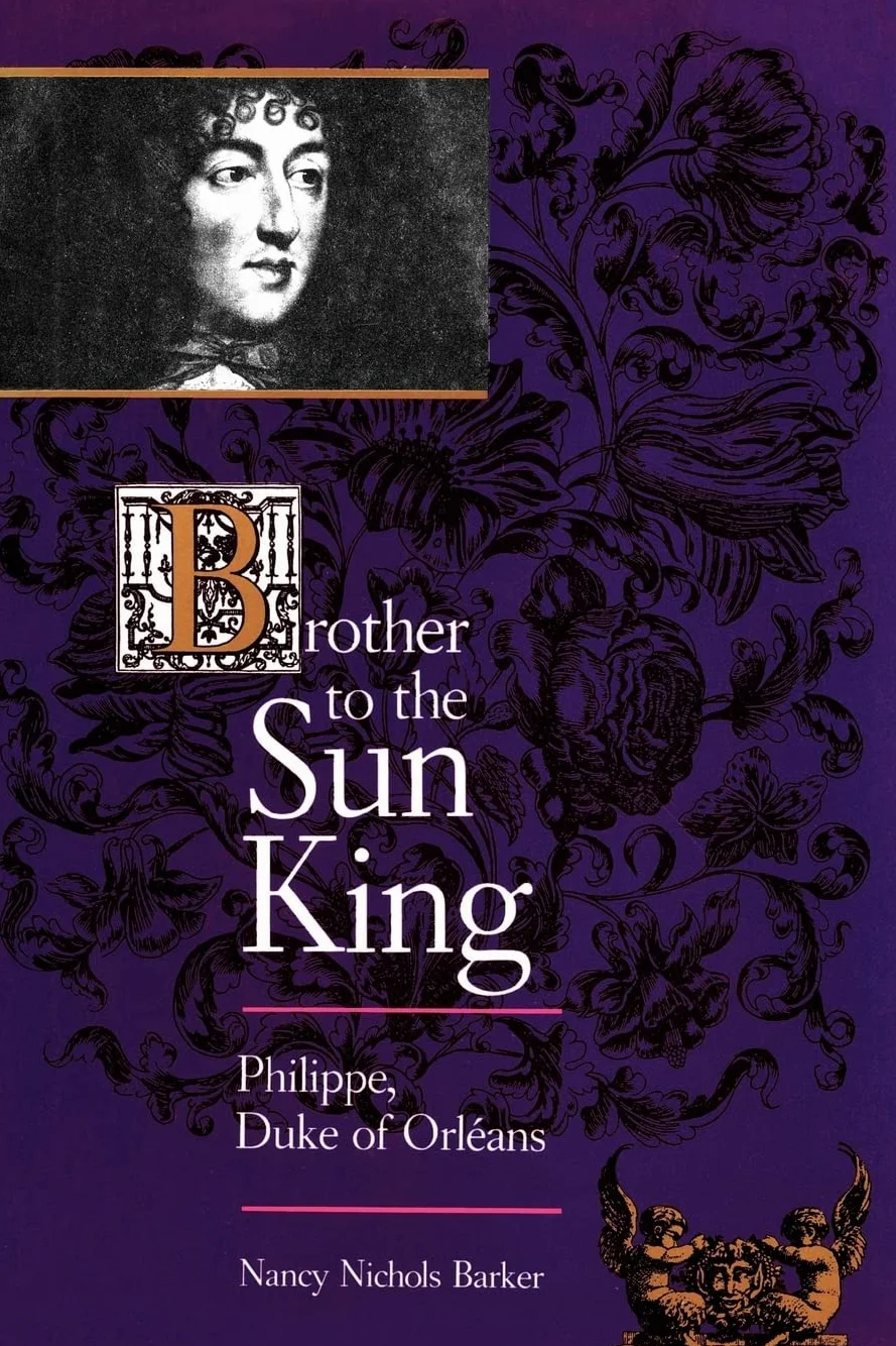 Brother to the Sun King: Philippe, Duke of Orleans