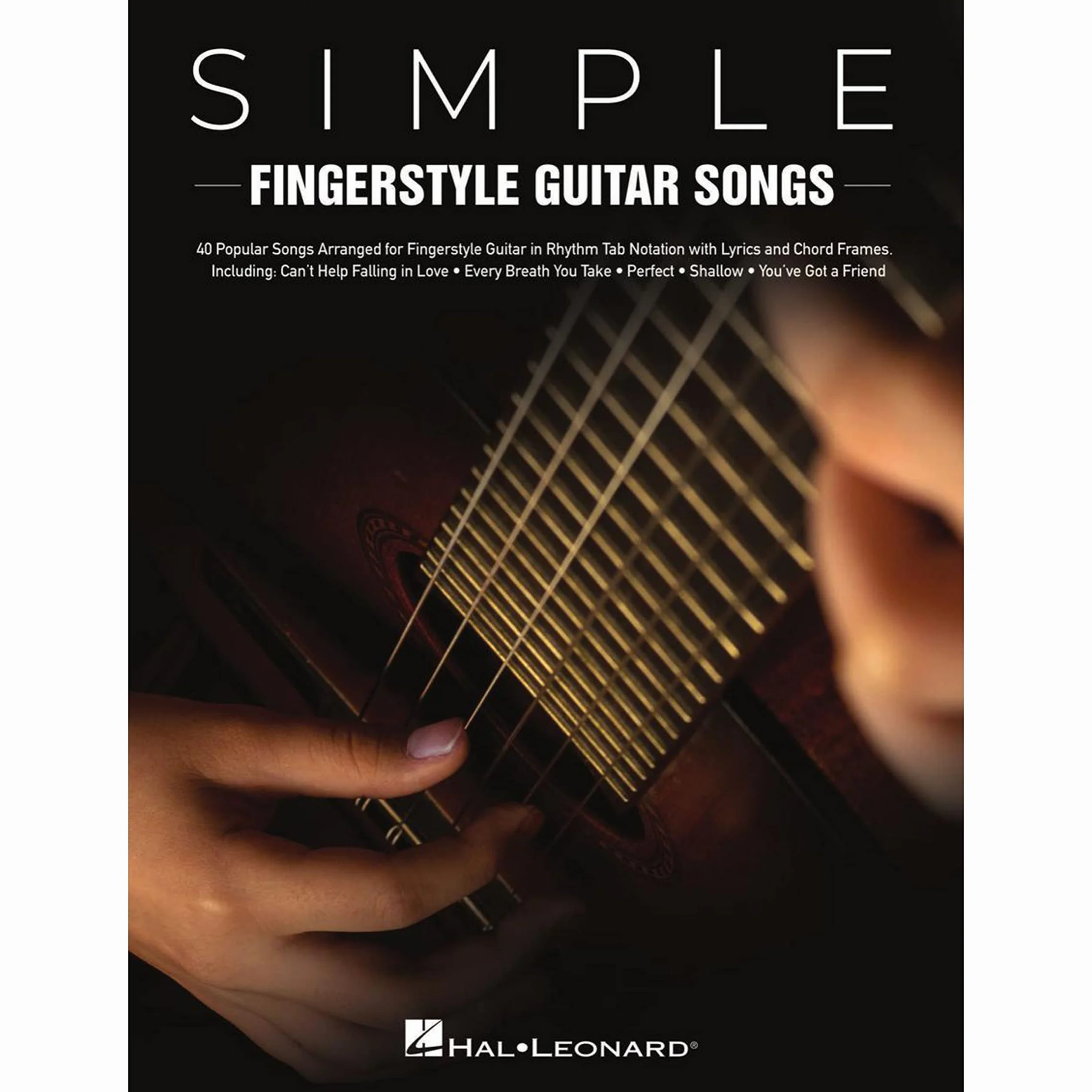 Simple Fingerstyle Guitar Songs: 40 Popular Songs Arranged for Fingerstyle Guitar in Rhythm Tab Notation with Lyrics and Chord Frames: 40 Popular ... Take, Perfect, Shallow, You've Got a Friend