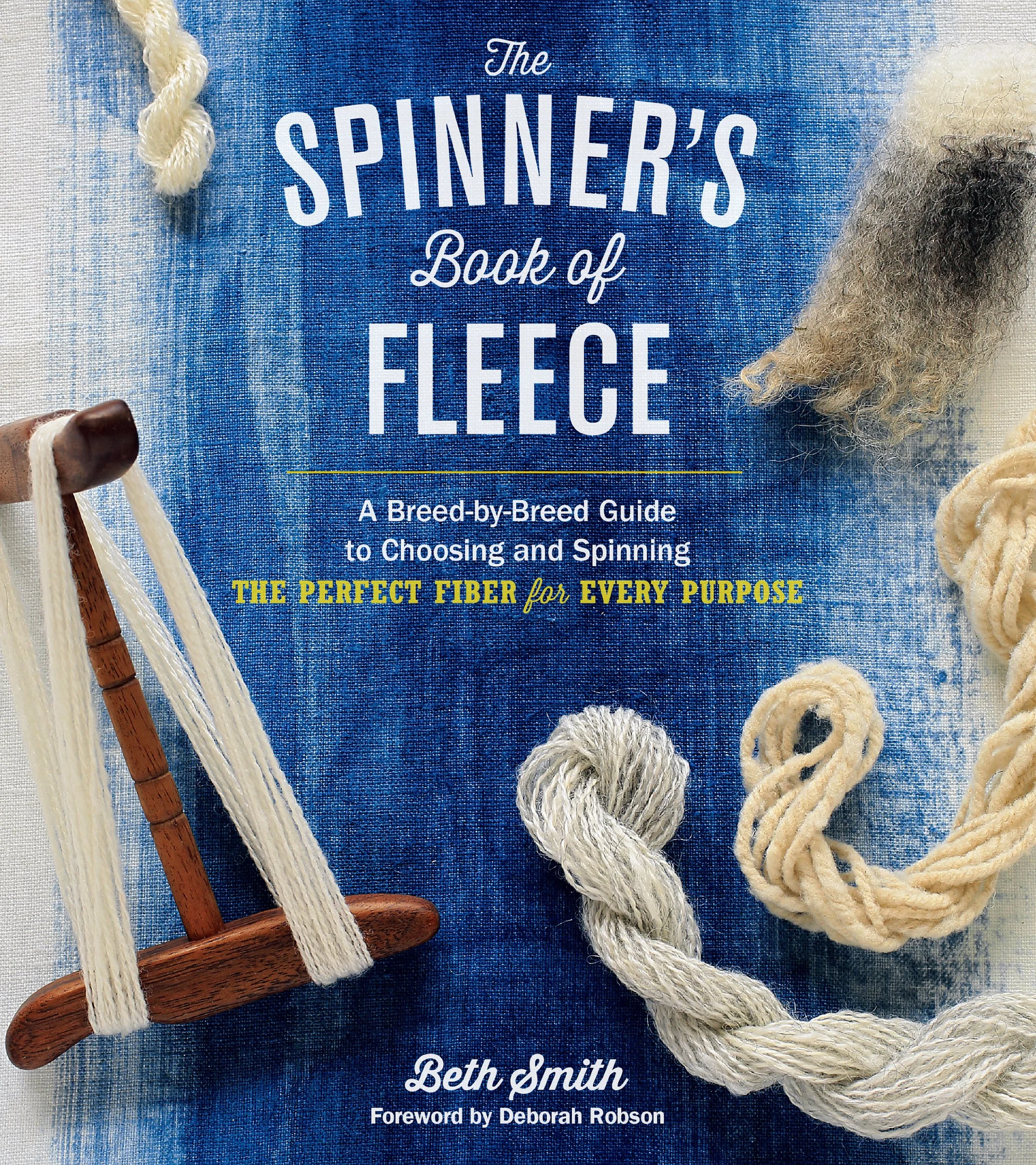 The Spinner's Book of Fleece: A Breed-By-Breed Guide to Choosing and Spinning the Perfect Fiber for Every Purpose