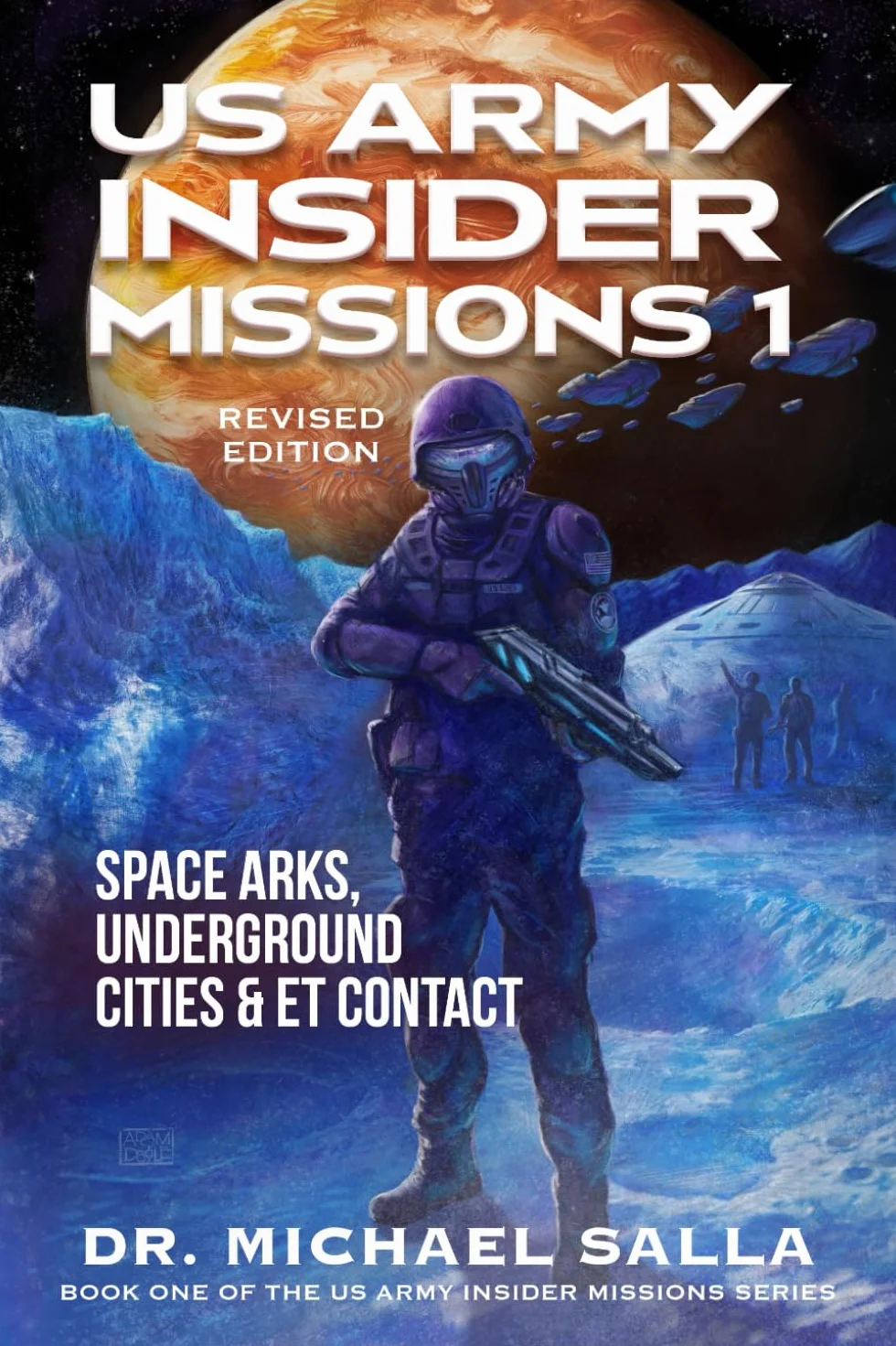 US Army Insider Missions 1: Space Arks, Underground Cities & ET Contact