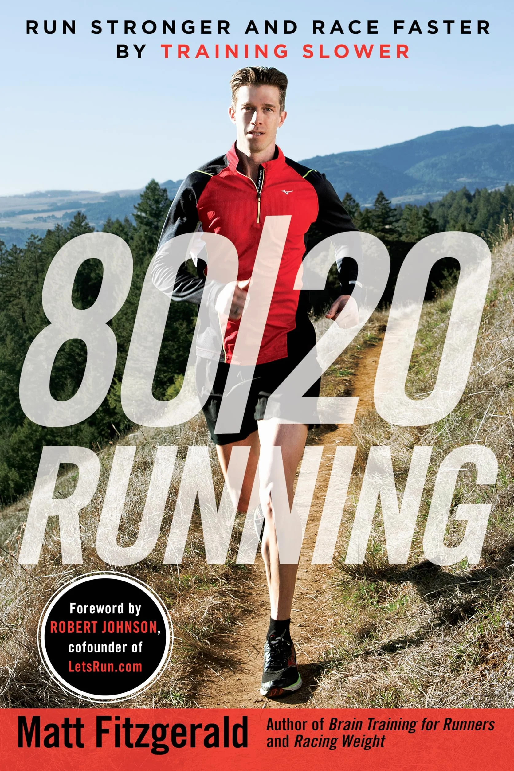 80/20 Running: Run Stronger and Race Faster By Training Slower