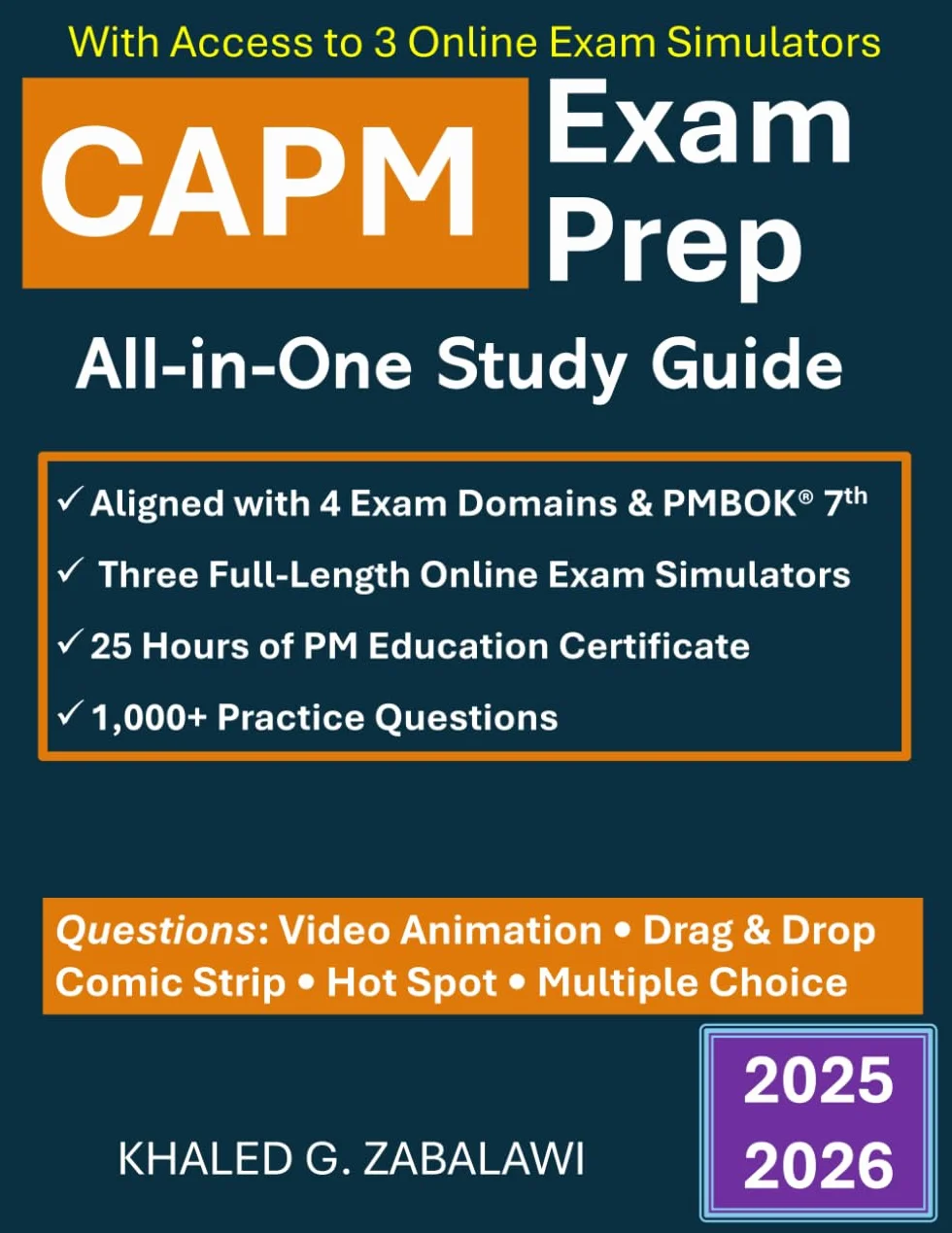 CAPM Exam Prep: All-in-One Study Guide| Agile, Predictive, Business Analysis, PM Fundamentals| Current CAPM Exam |904 Exam Practice Q&A: Aligns with ... requirements |3 Online CAPM Exams Simulator