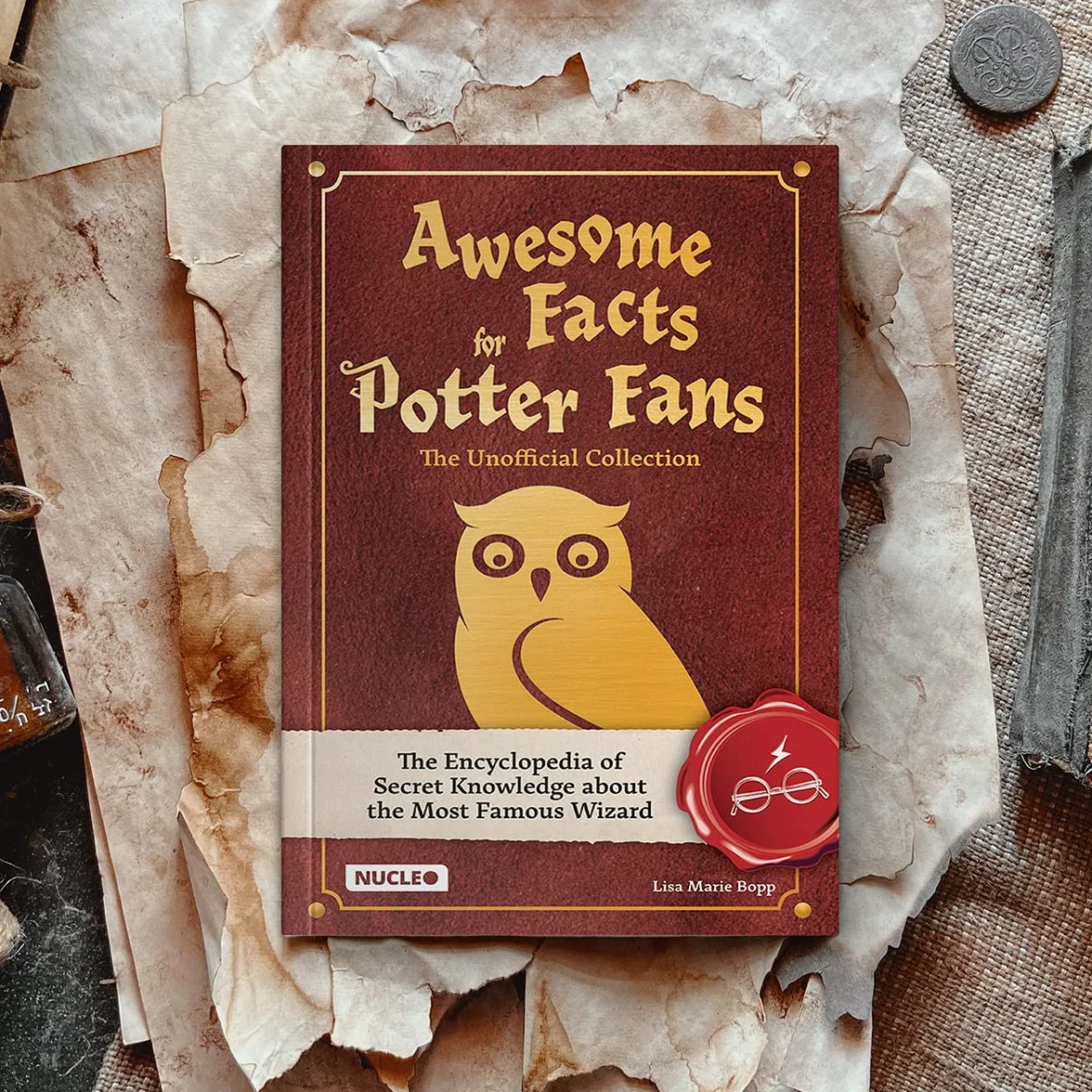 Awesome Facts for Potter Fans – The Unofficial Collection: The Encyclopedia of Secret Knowledge about the Most Famous Wizard