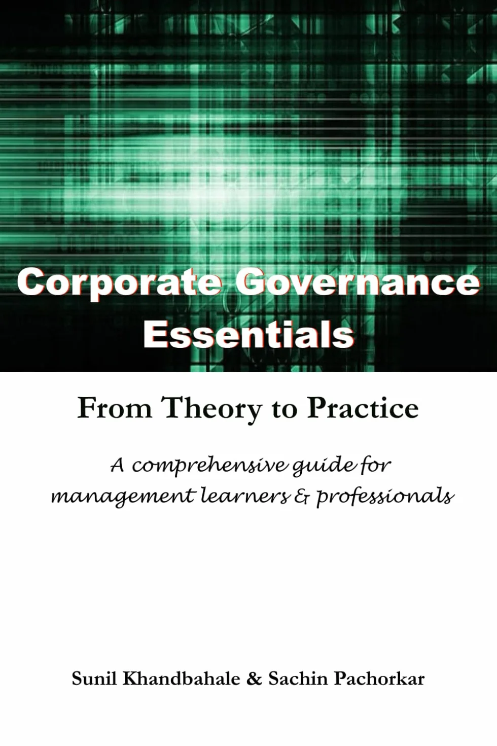 Corporate Governance Essentials: From Theory to Practice