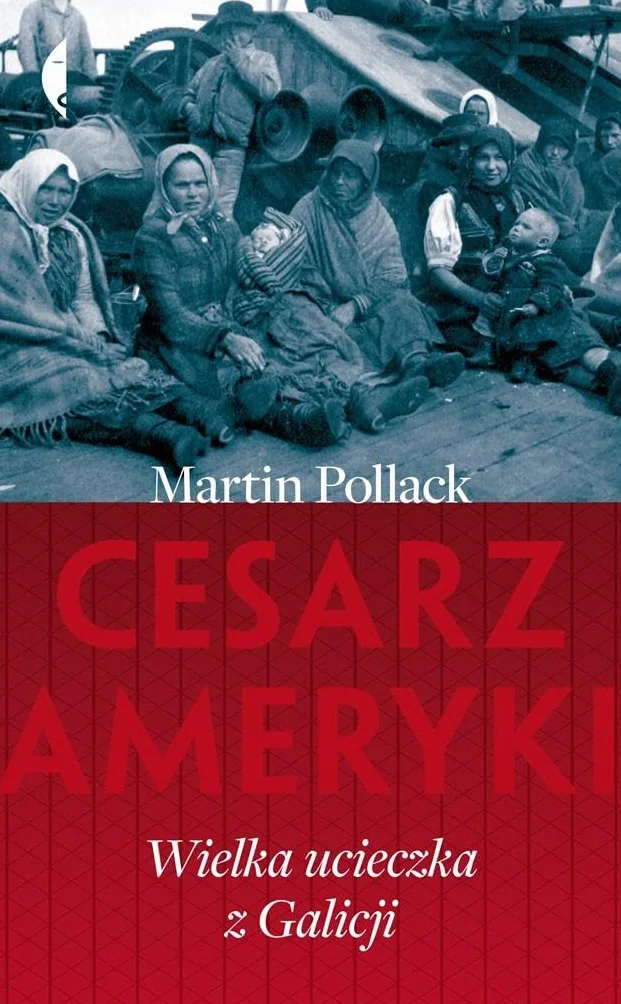 CESARZ AMERYKI wyd. 2017: Wielka ucieczka z Galicji