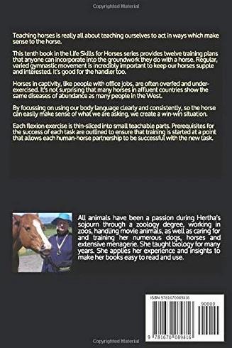 Horse Training: Fun with Flexion using Positive Reinforcement: 12 Thin-Sliced Groundwork Plans