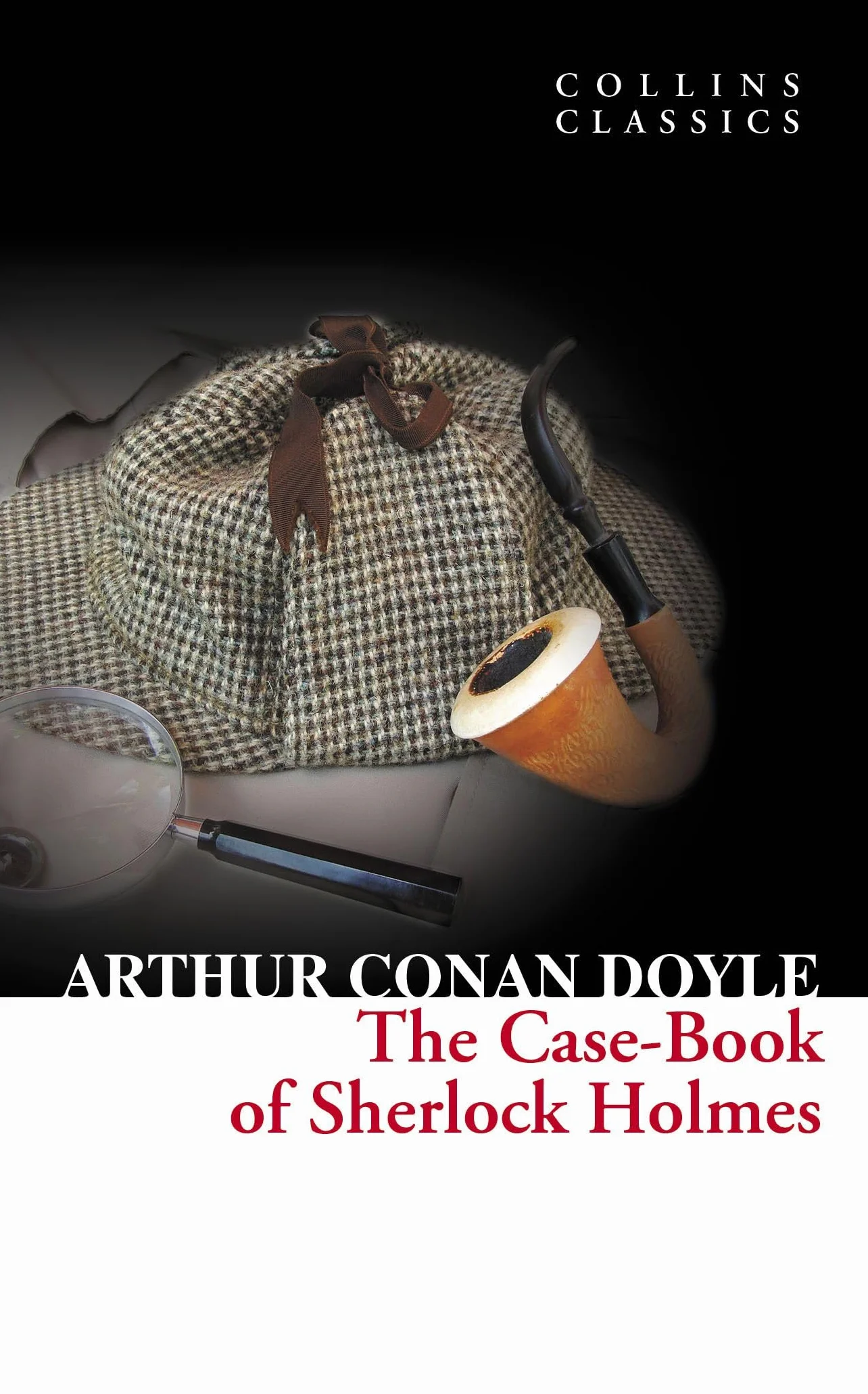 The Case-Book of Sherlock Holmes: The Gripping Final Installment of the World’s Most Famous Detective Series