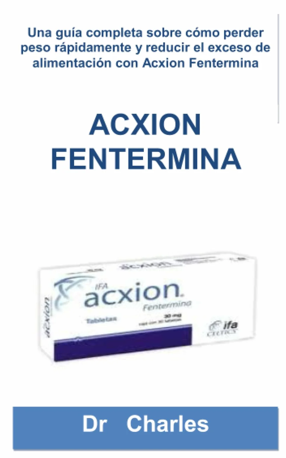 ACXION FENTERMINA: Una guía completa sobre cómo perder peso rápidamente y reducir el exceso de alimentación con Acxion Fentermina
