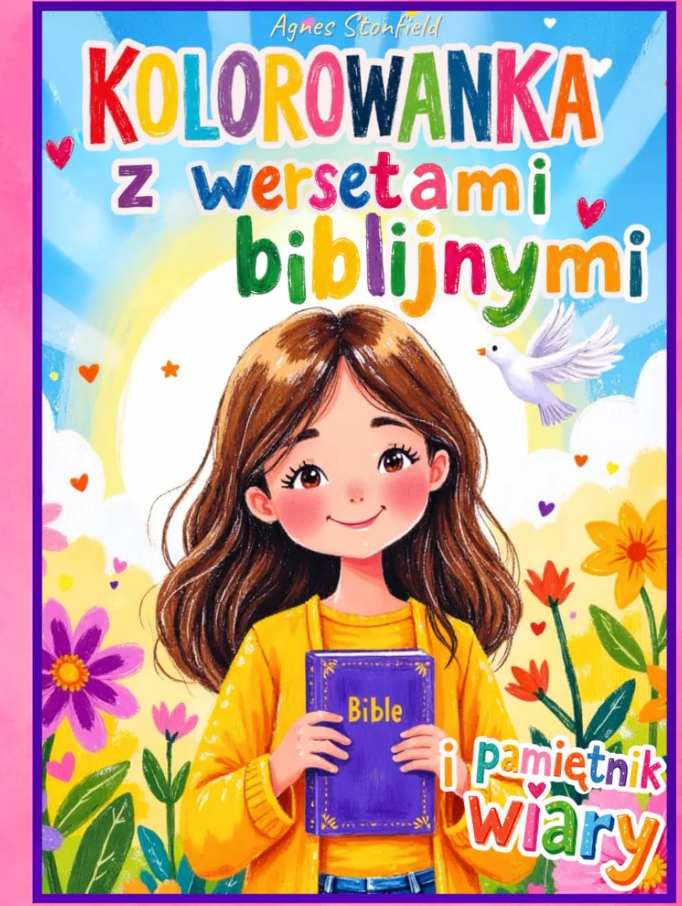 Kolorowanka z Wersetami Biblijnymi i Pamiętnik Wiary dla Dziewczynek 8–12 lat: 120 kreatywnych stron: kolorowanki biblijne, cytaty z Pisma Świętego do ... do modlitwy, wdzięczności i wiary dla dzieci