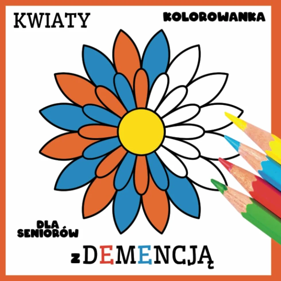 Kolorowanka Dla Seniorów z Demencją: Kwiaty, Proste książki do kolorowania dla Początkujących, Seniorów (Demencja, choroba Alzheimera, choroba ... upośledzenie ruchowe) i sprawność umysłowa
