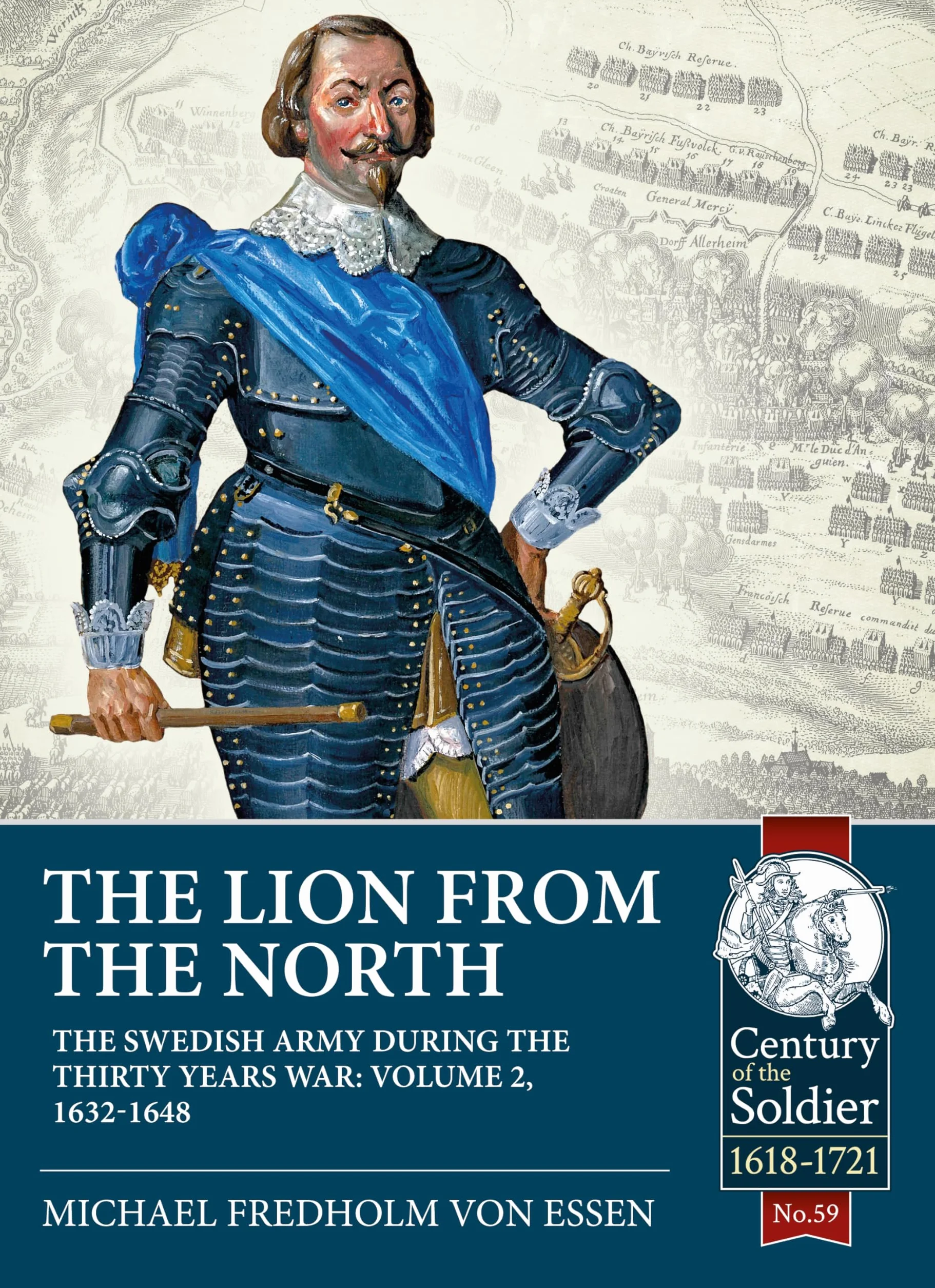 The Lion from the North: Volume 2, the Swedish Army During the Thirty Years War 1632-48
