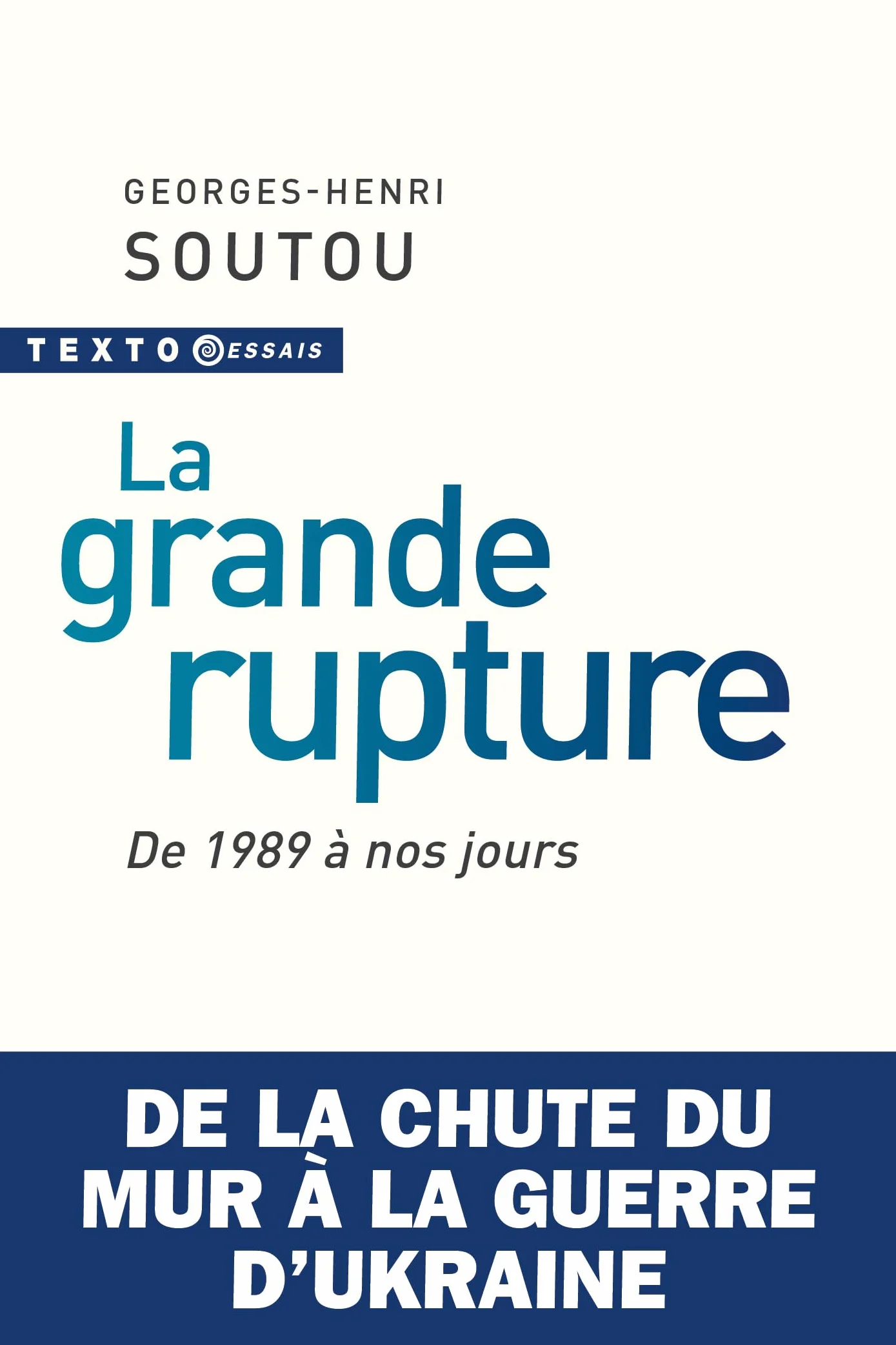 La grande rupture: De 1989 à nos jours