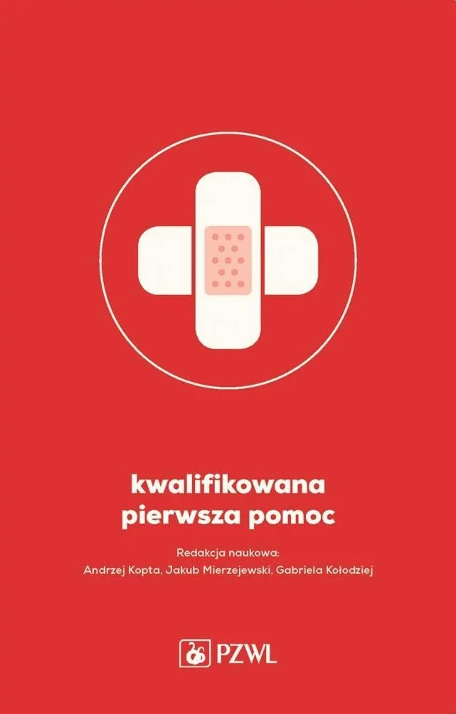 Kwalifikowana Pierwsza Pomoc: dla jednostek współpracujących z systemem Państwowe Ratownictwo Medyczne