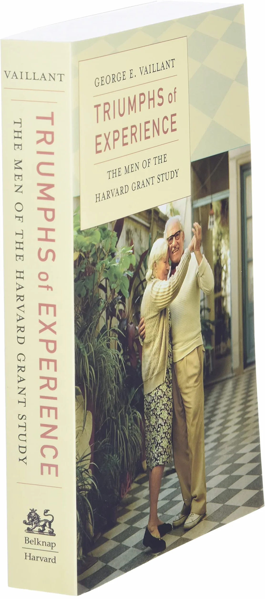 Triumphs of Experience: The Men of the Harvard Grant Study