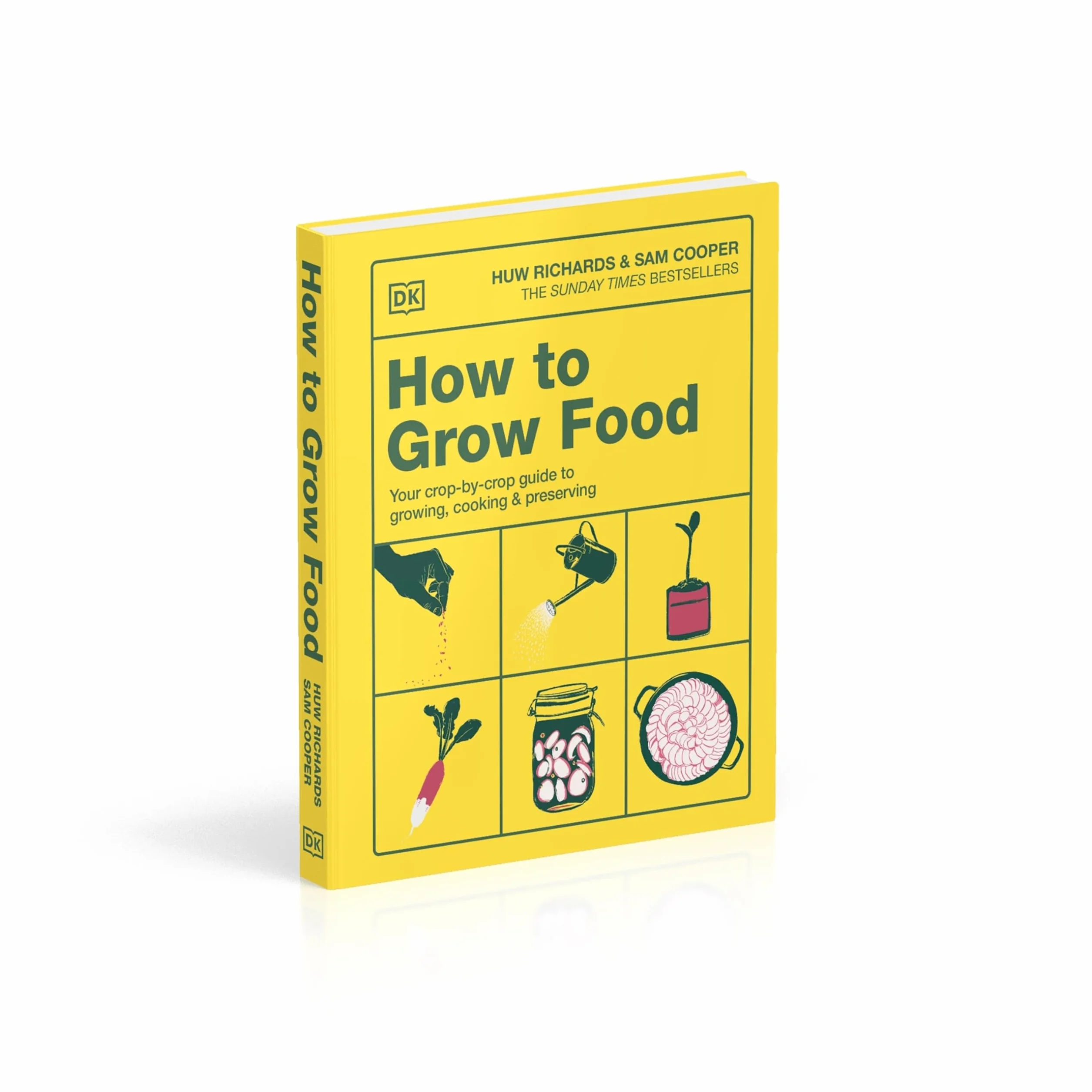 How to Grow Food: Your Crop-by-Crop Guide to Growing, Cooking, & Preserving