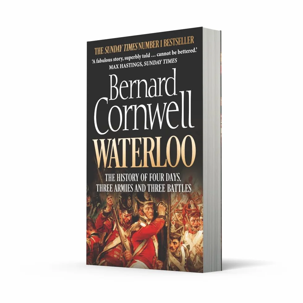 Waterloo: The History of Four Days, Three Armies and Three Battles