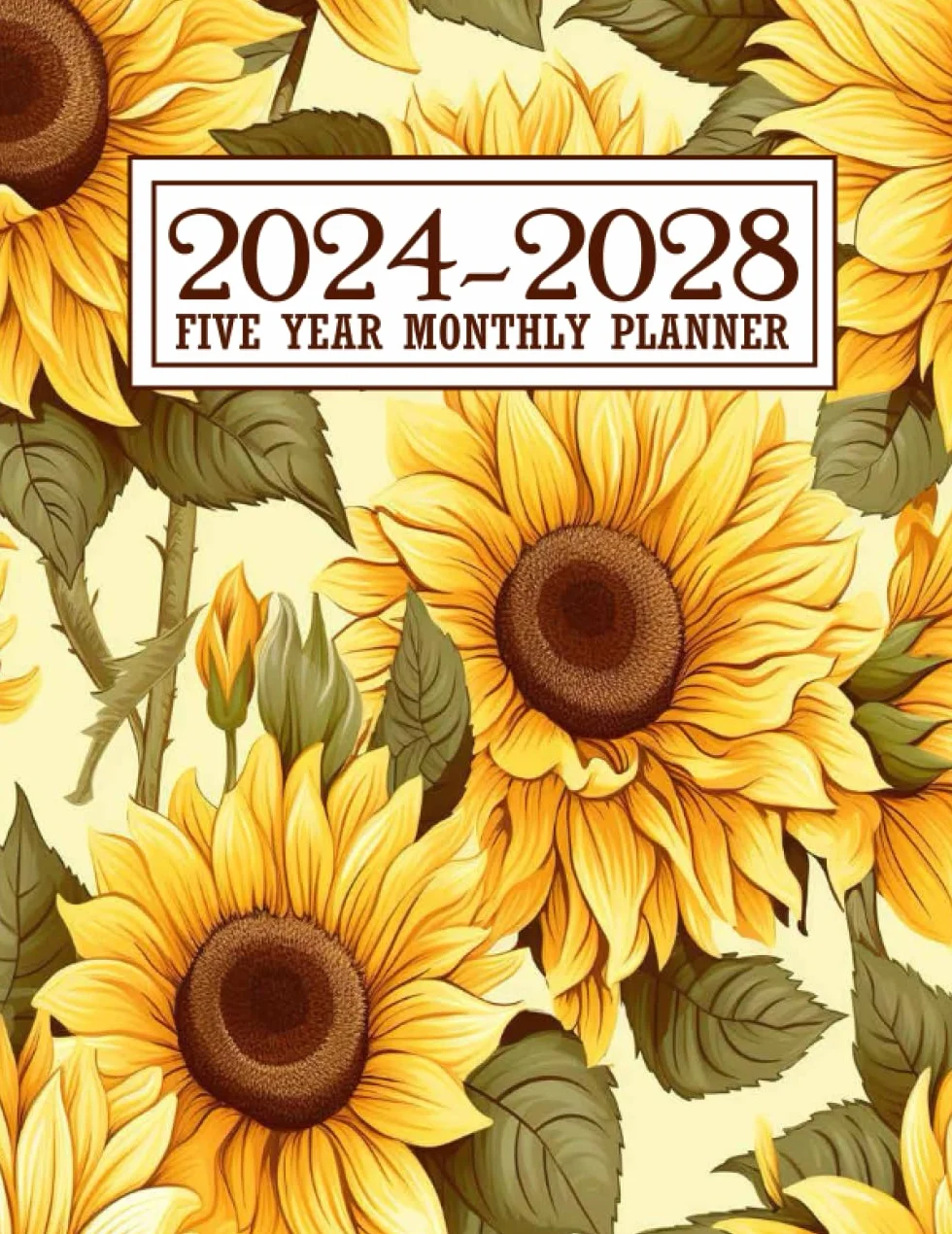 2024-2028 Five Year Monthly Planner: 5 Years Monthly Calendar, Schedule Organizer (60 Months, jan 2024 to Dec 2028) with Holidays and Motivational Quotes - Sunflower cover