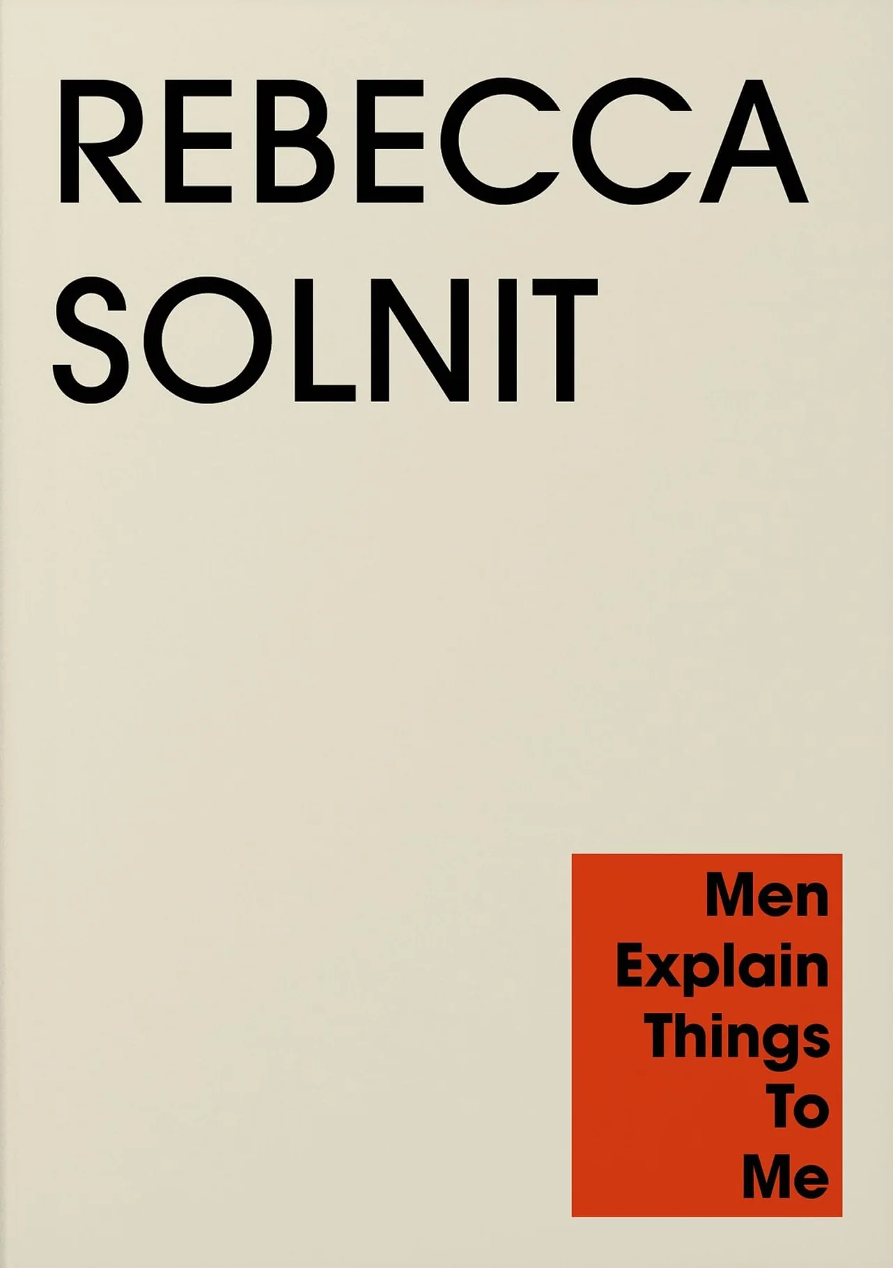 Men Explain Things to Me: Rebecca Solnit