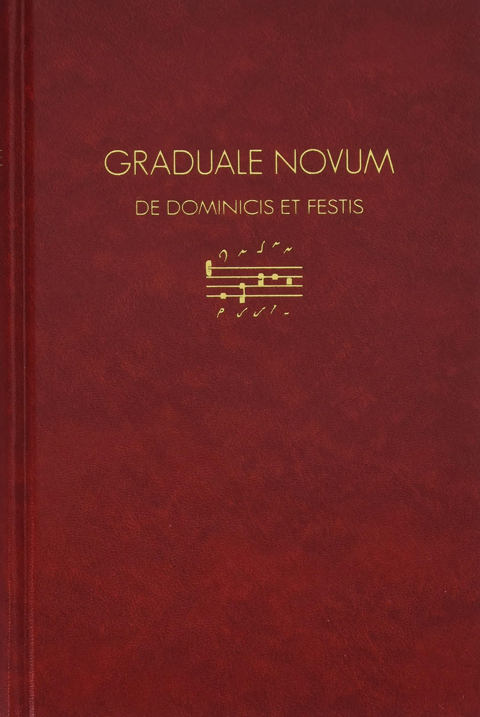 Graduale Novum Editio Magis Critica Iuxta SC 117: Tomus I: De Dominicis Et Festis