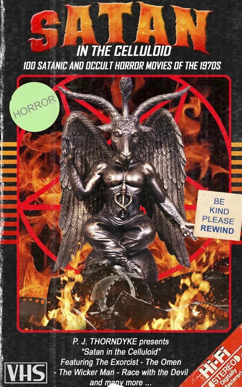 Satan in the Celluloid: 100 Satanic and Occult Horror Movies of the 1970s