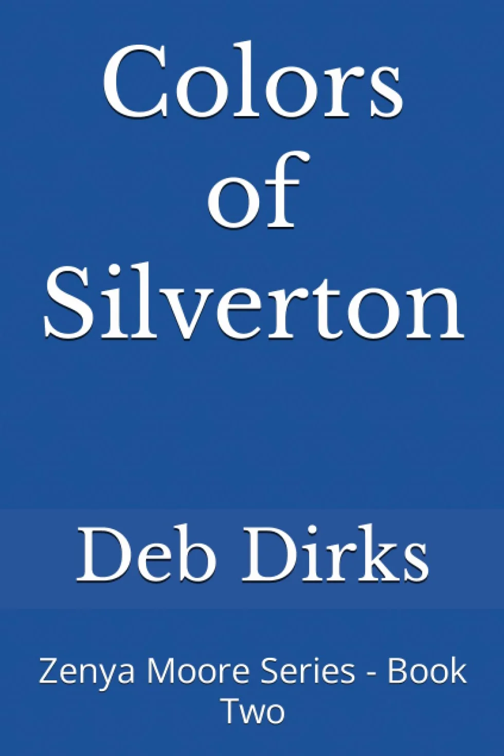 Colors of Silverton: Zenya Moore Series - Book Two