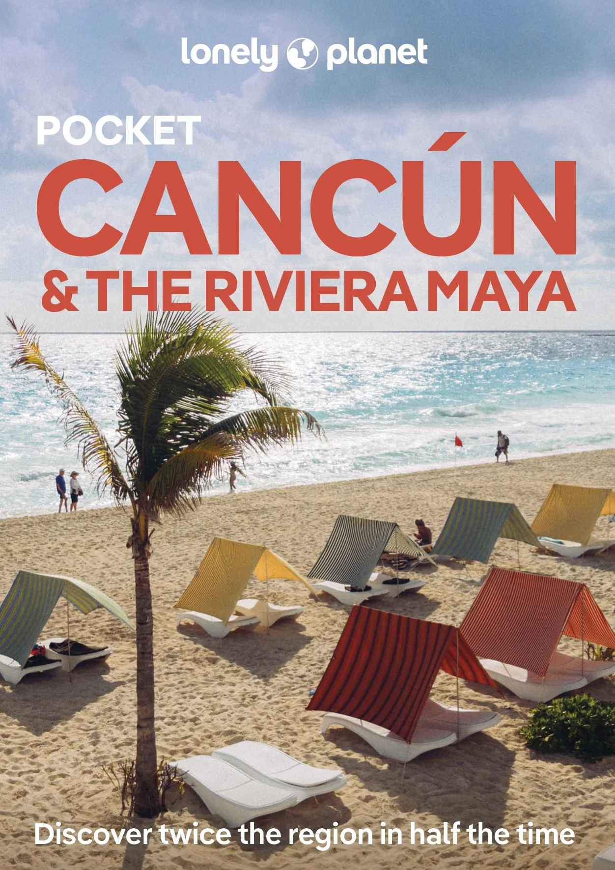 Cancun & the Riviera Maya Pocket 2ed -anglais-: Discover Twice the Region in Half the Time | Top Sights | Maps & Walking Tours | Covers Cancun Centro, Isla Mujeres, Chichen Itza and more