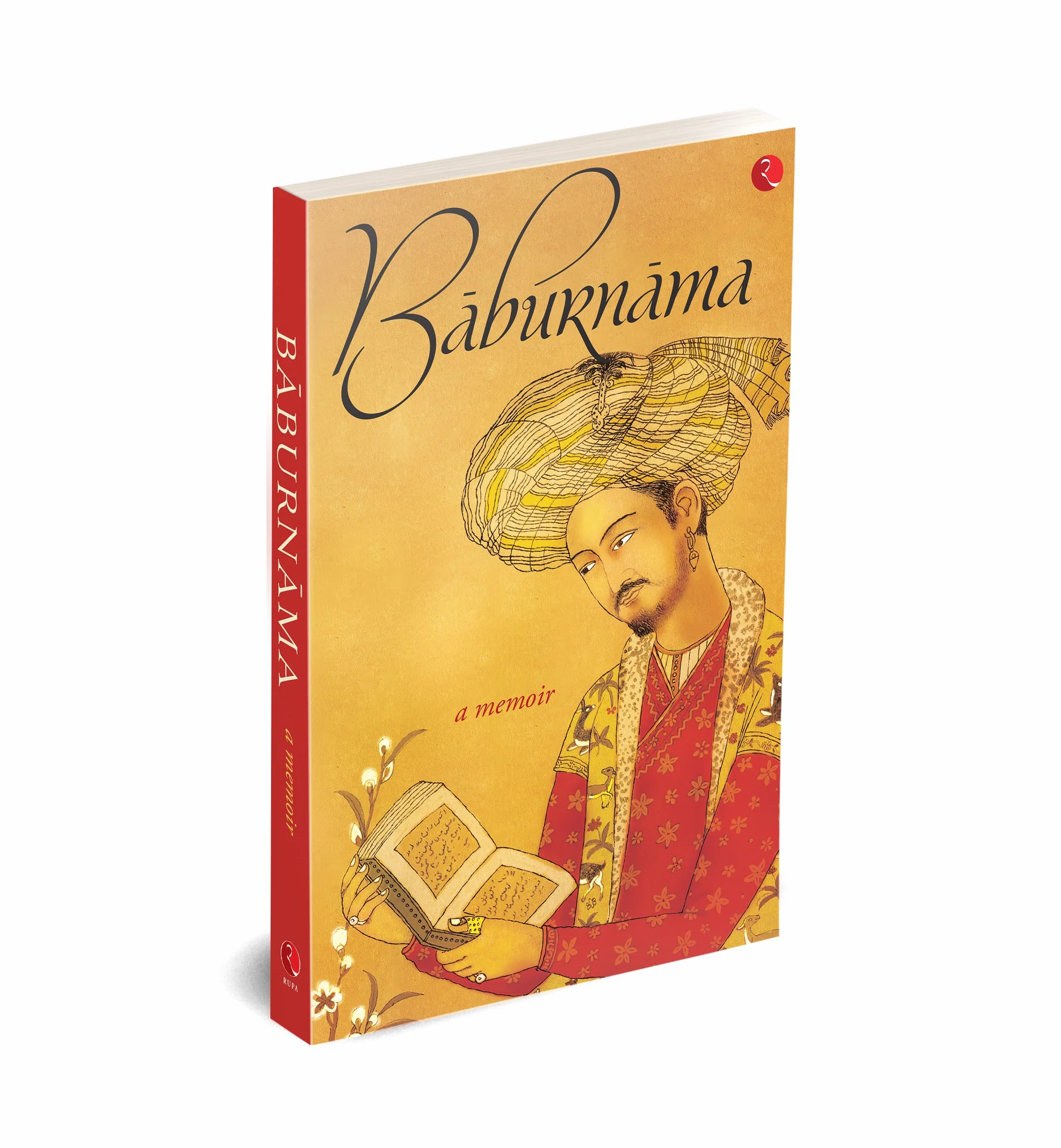 Baburnama: Zahiruas Din Muhammad Babur Padshah Ghazi