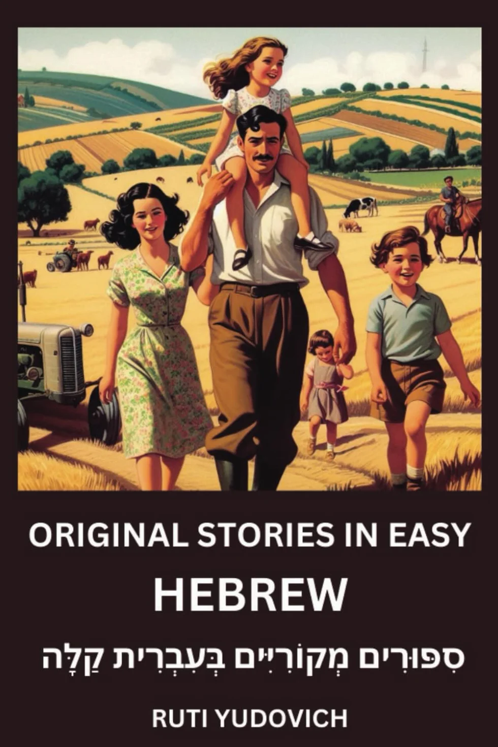 Original Stories in Easy Hebrew: סִפּוּרִים מְקוֹרִיִּים בְּעִבְרִית קַלָּה