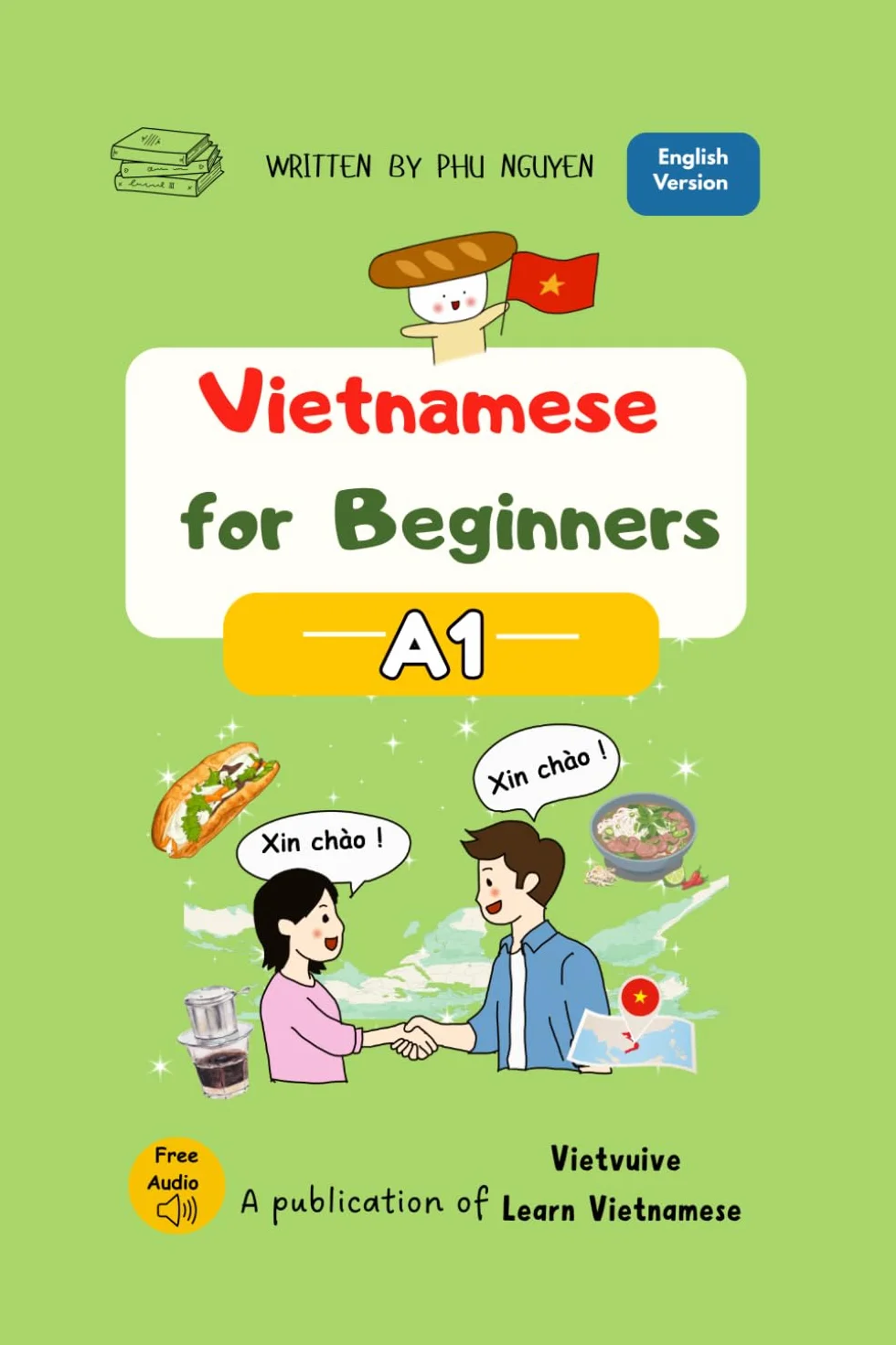 Vietnamese for Beginners – A1: Essential Vocabulary, Everyday Conversations and Basic Grammar
