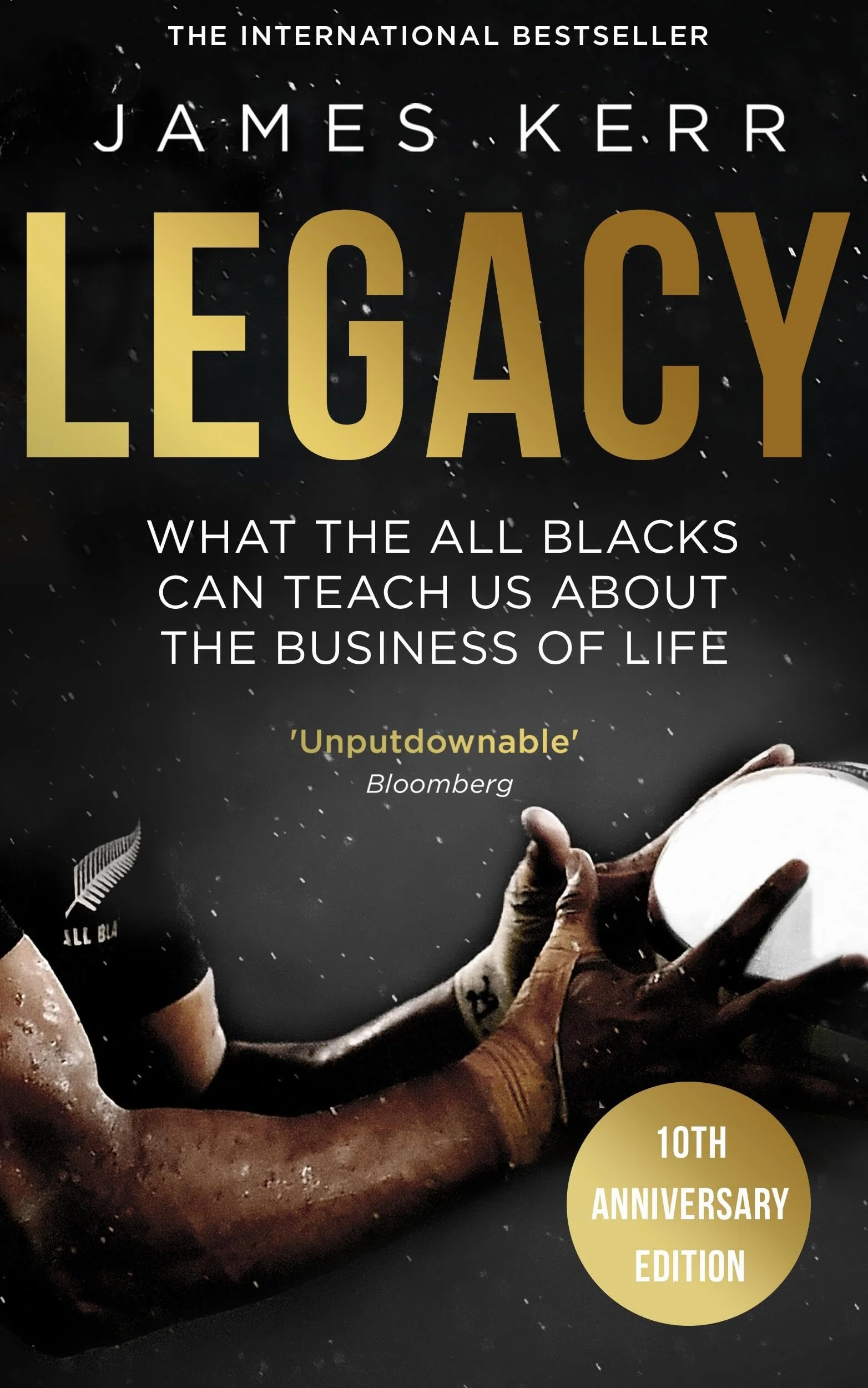 Legacy: What the All Blacks Can Teach Us about the Business of Life