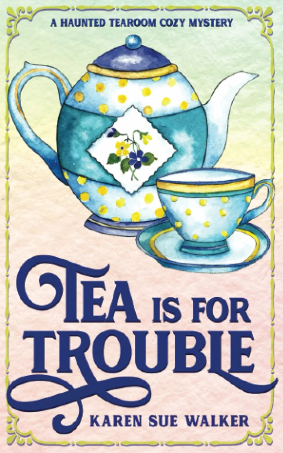 Tea is for Trouble: A Haunted Tearoom Cozy Mystery with Recipes